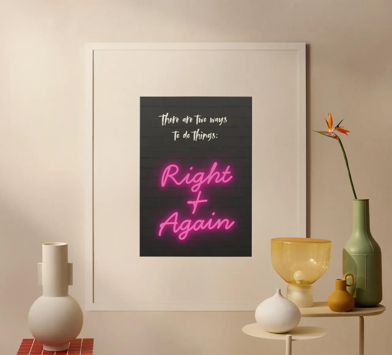 RIGHT AND AGAIN poster con telaio in plastica da Einfach Uebel
