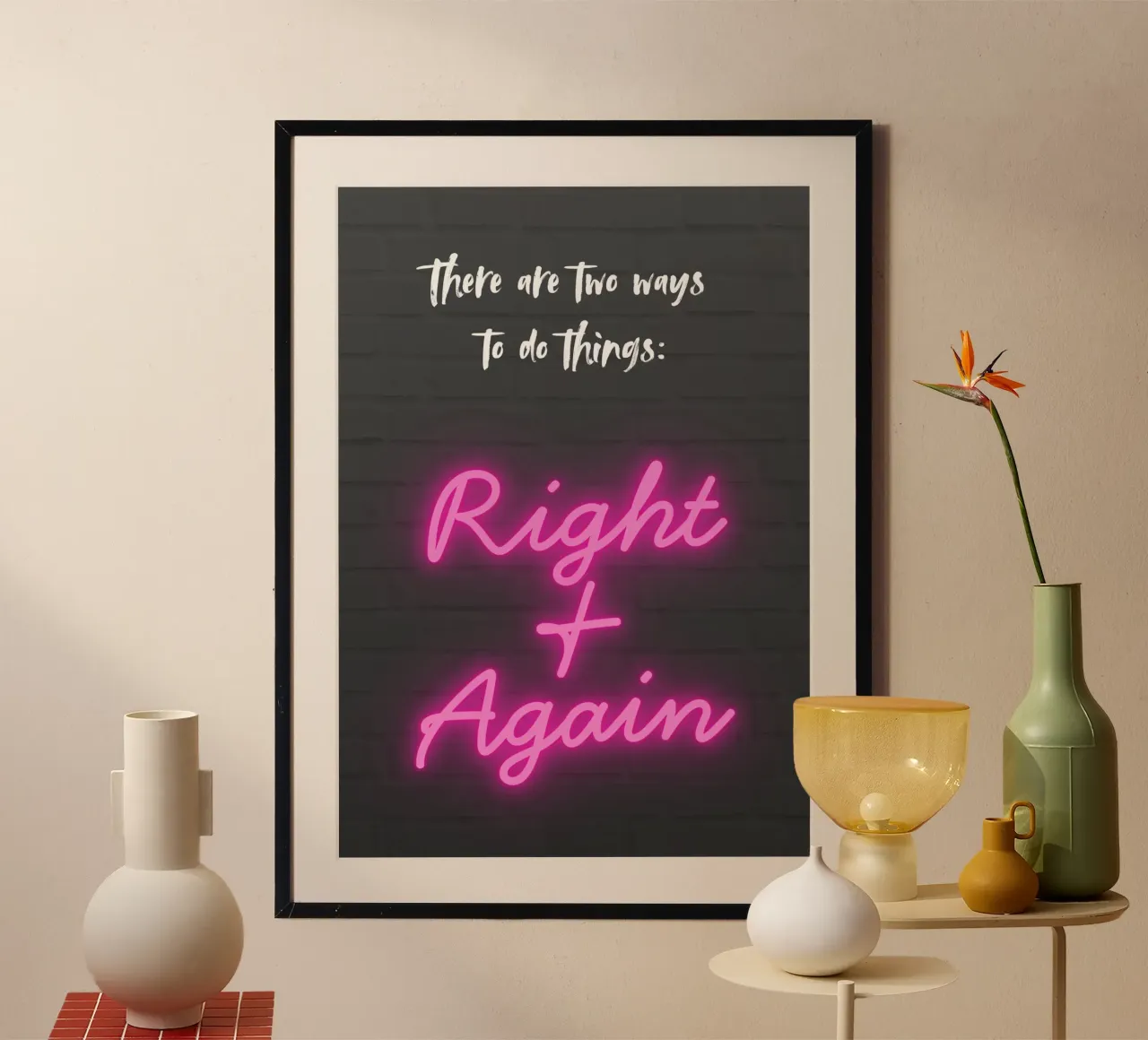 RIGHT AND AGAIN poster con telaio in plastica da Einfach Uebel