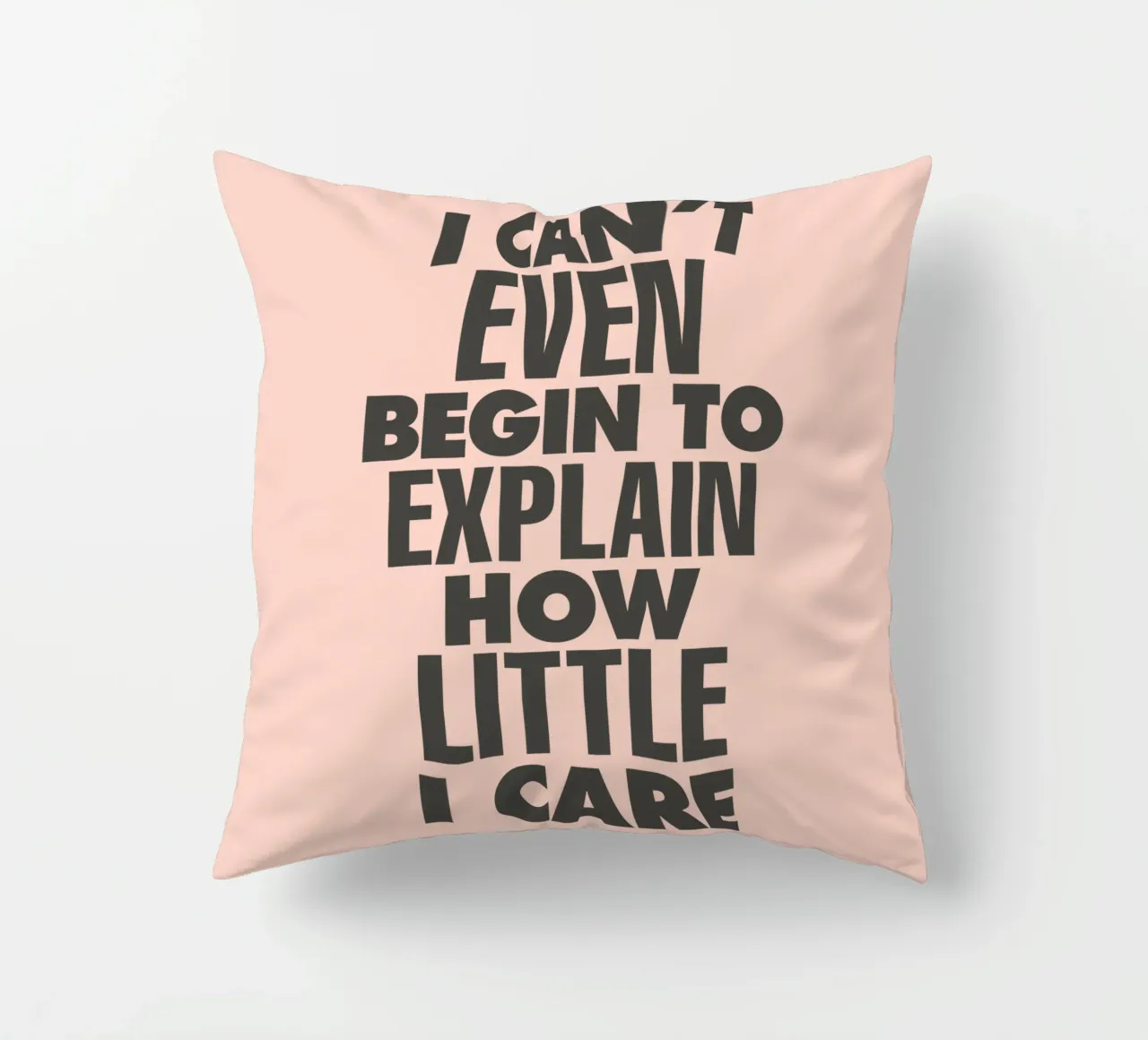 I Can't Even Begin to Explain How Little I Care in Peach decorative cushion by THE MOTIVATED TYPE