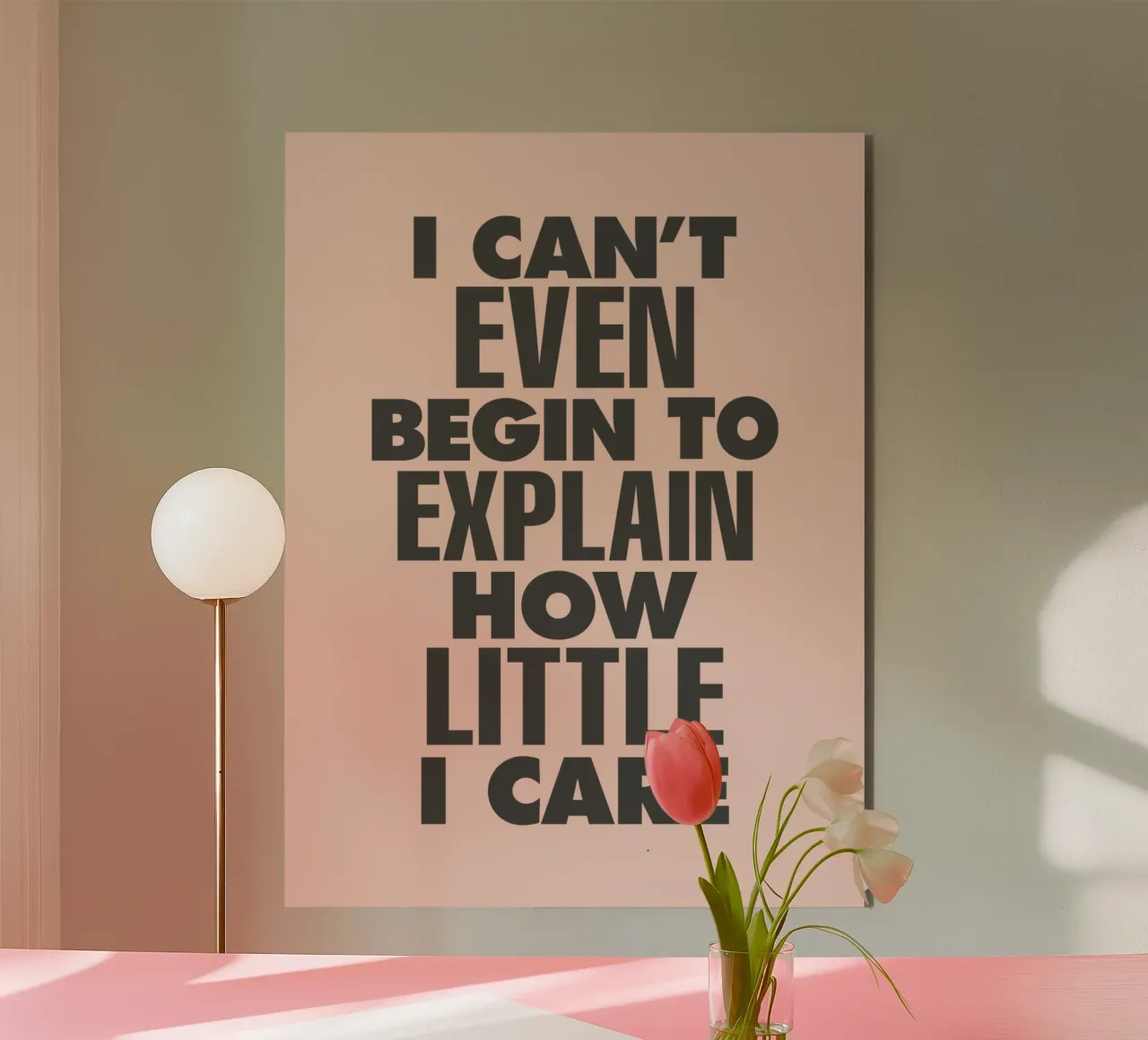 I Can't Even Begin to Explain How Little I Care in Peach alu-dibond by THE MOTIVATED TYPE