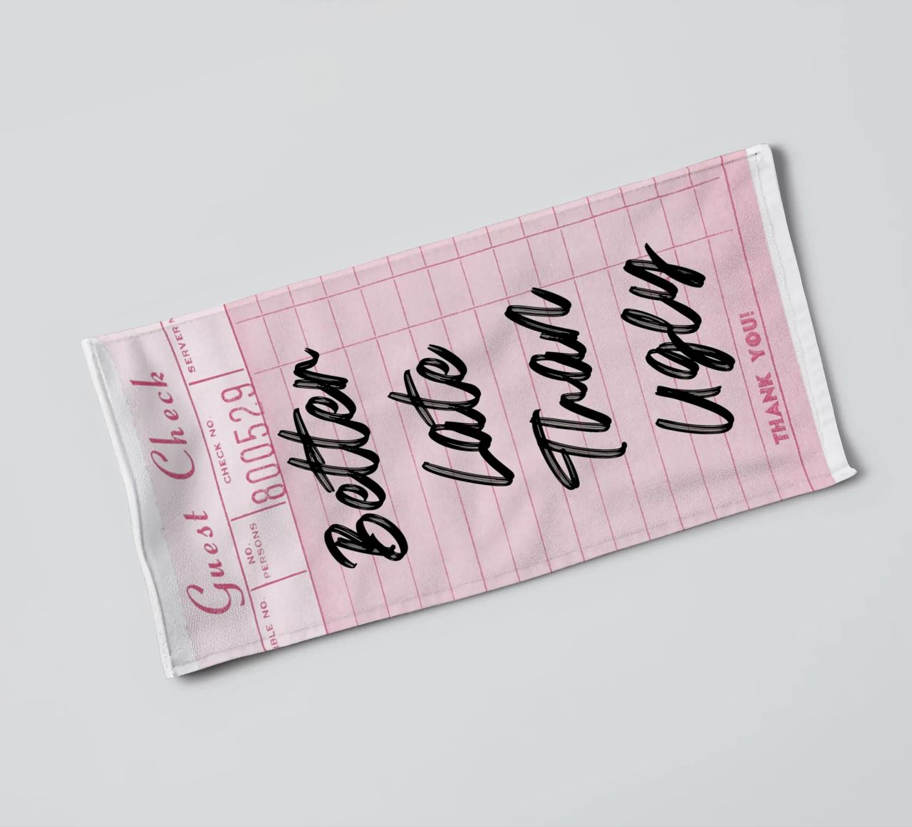 "Better Late Than Ugly" Retro Guest Check Art - Humorous Chi towel by ClubArt
