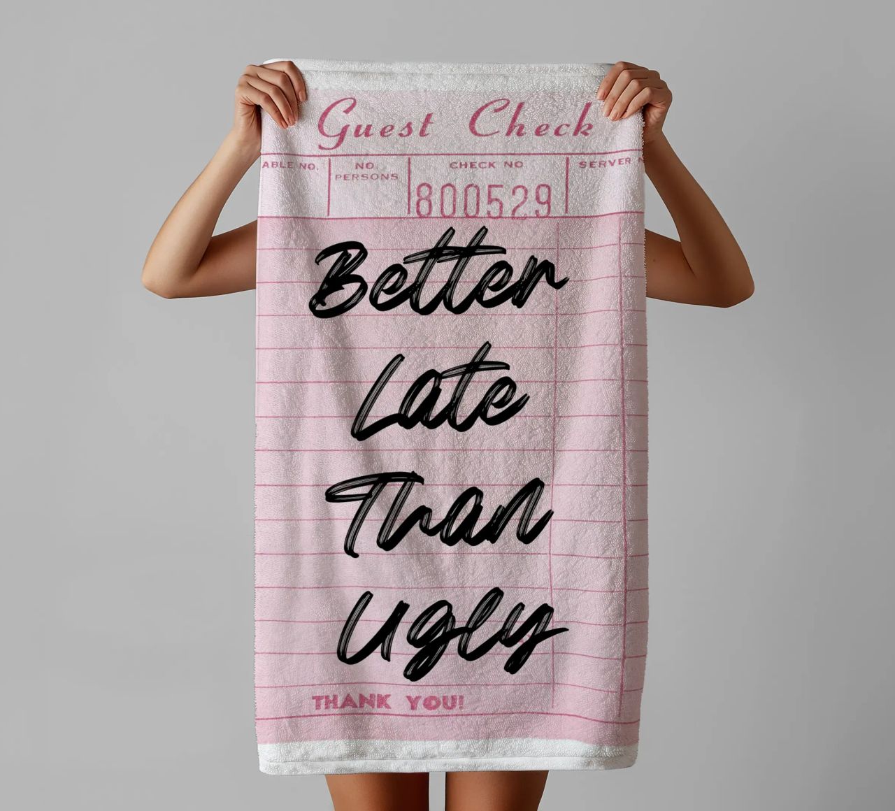 "Better Late Than Ugly" Retro Guest Check Art - Humorous Chi towel by ClubArt