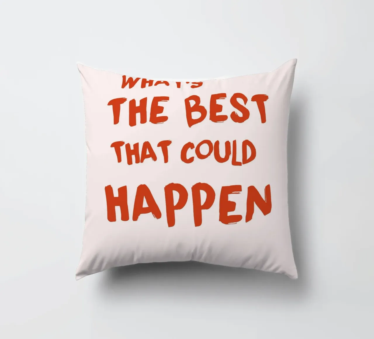 "What's the Best That Could Happen" Bold Art - Optimistic decorative cushion by ClubArt