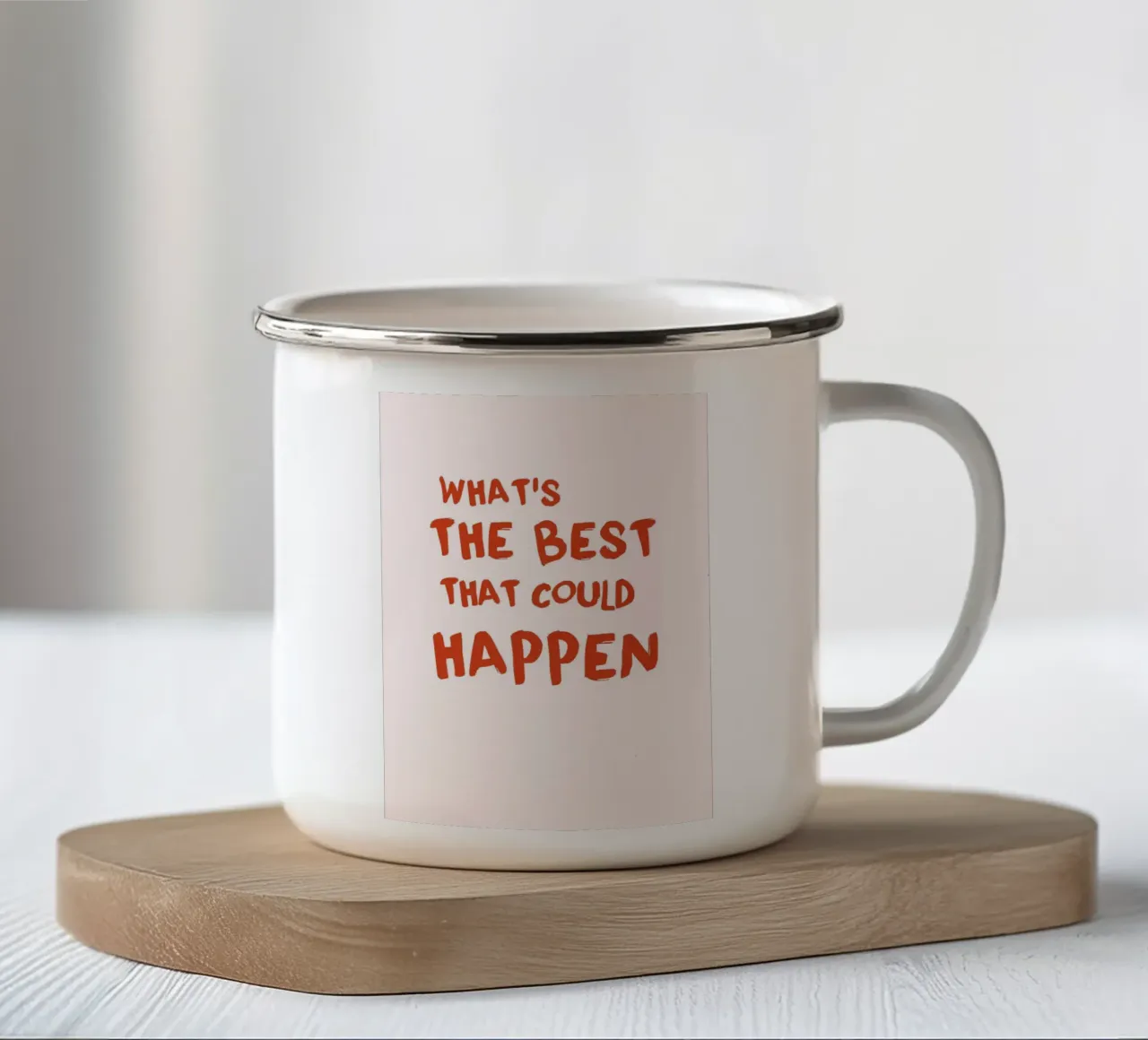 "What's the Best That Could Happen" Bold Art - Optimistic enamel mug by ClubArt