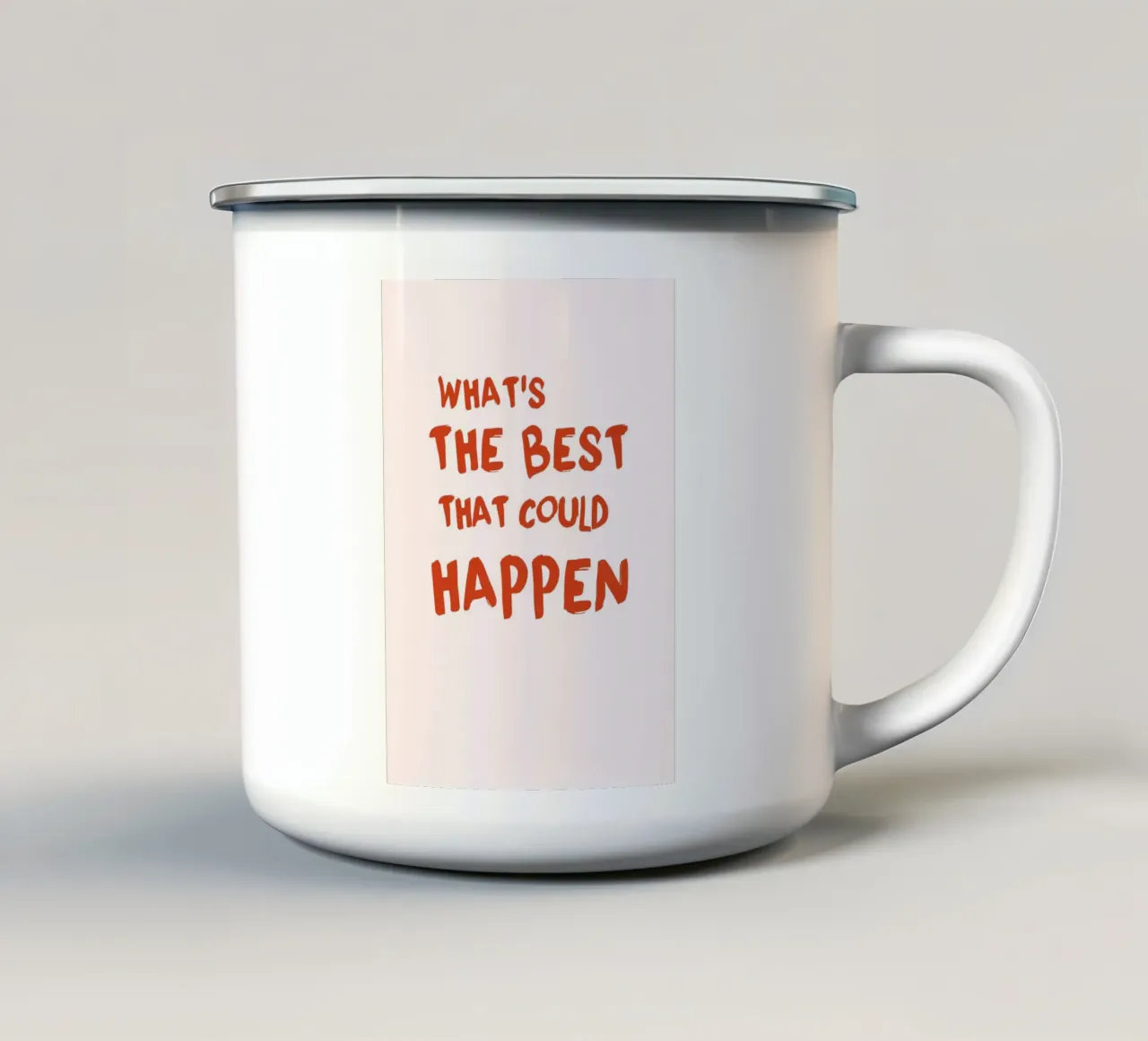 "What's the Best That Could Happen" Bold Art - Optimistic enamel mug by ClubArt