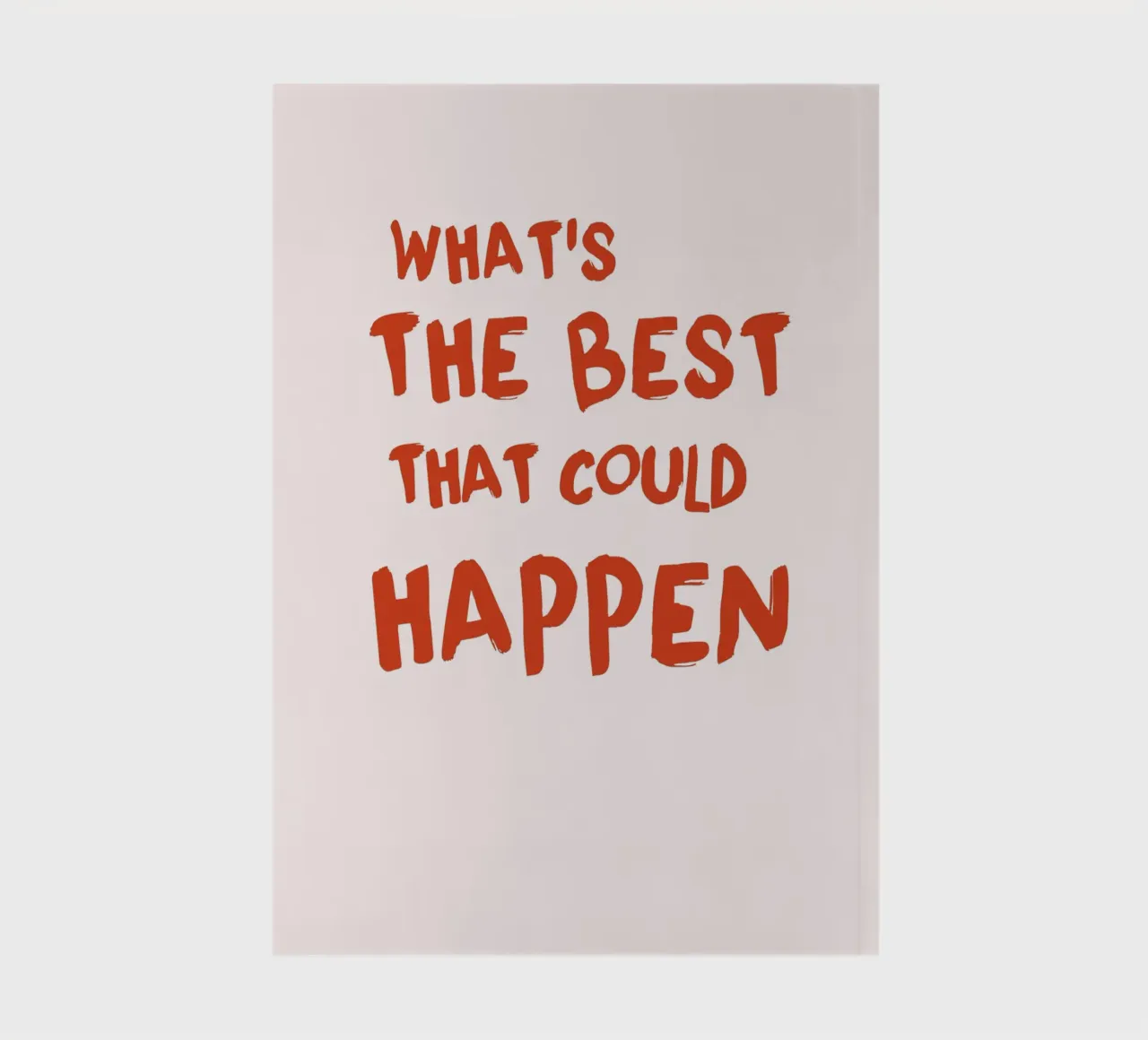 "What's the Best That Could Happen" Bold Art - Optimistic notebook by ClubArt