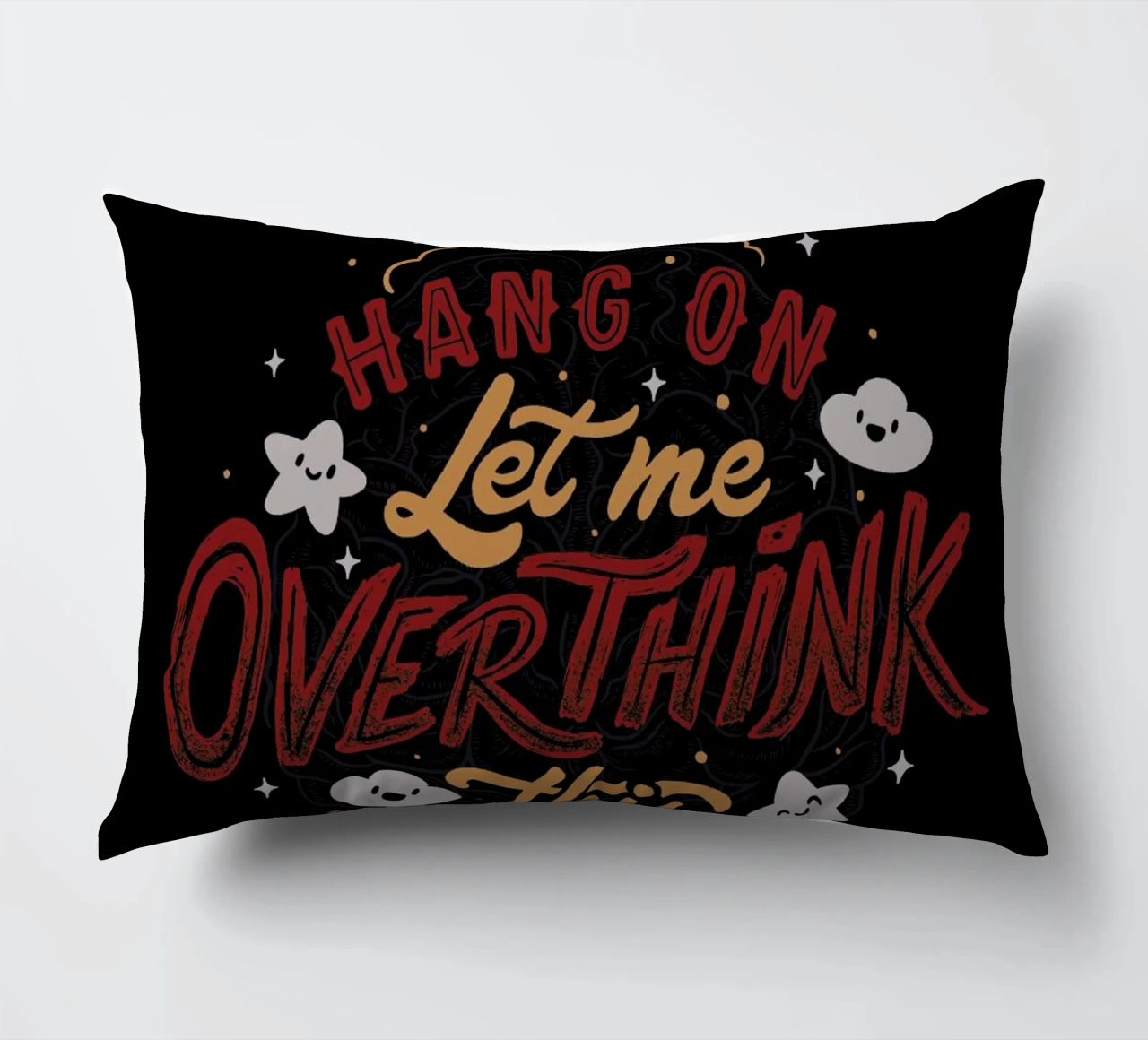 Hang On. Let Me Overthink This. cuscino da Tobe Fonseca