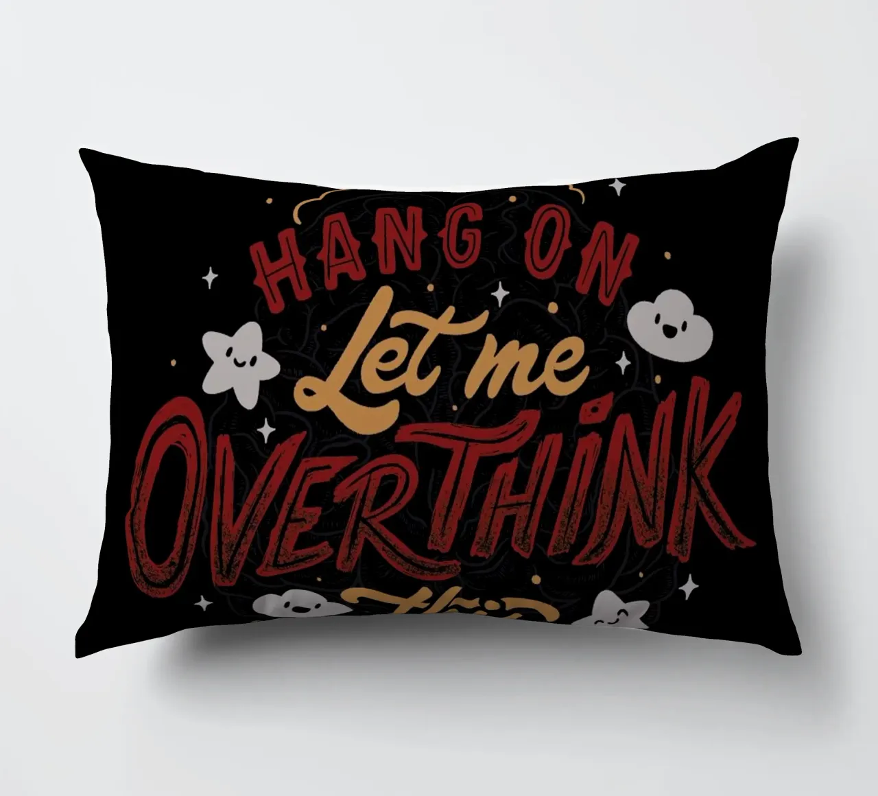 Hang On. Let Me Overthink This. cuscino da Tobe Fonseca