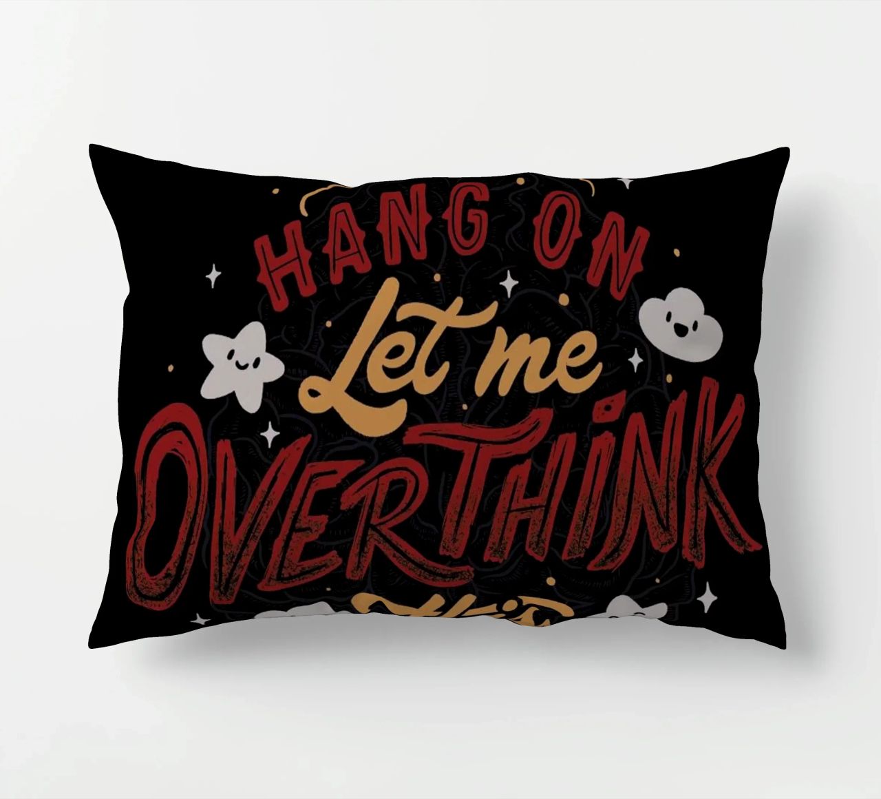 Hang On. Let Me Overthink This. cuscino da Tobe Fonseca