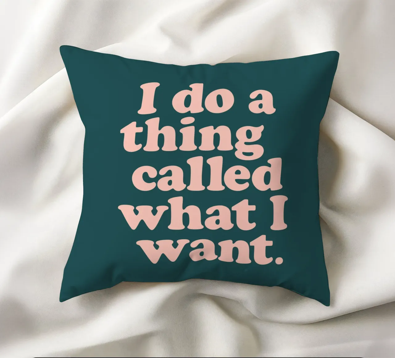 I Do a Thing Called What I Want Typography Print Green Peach decorative cushion by THE MOTIVATED TYPE