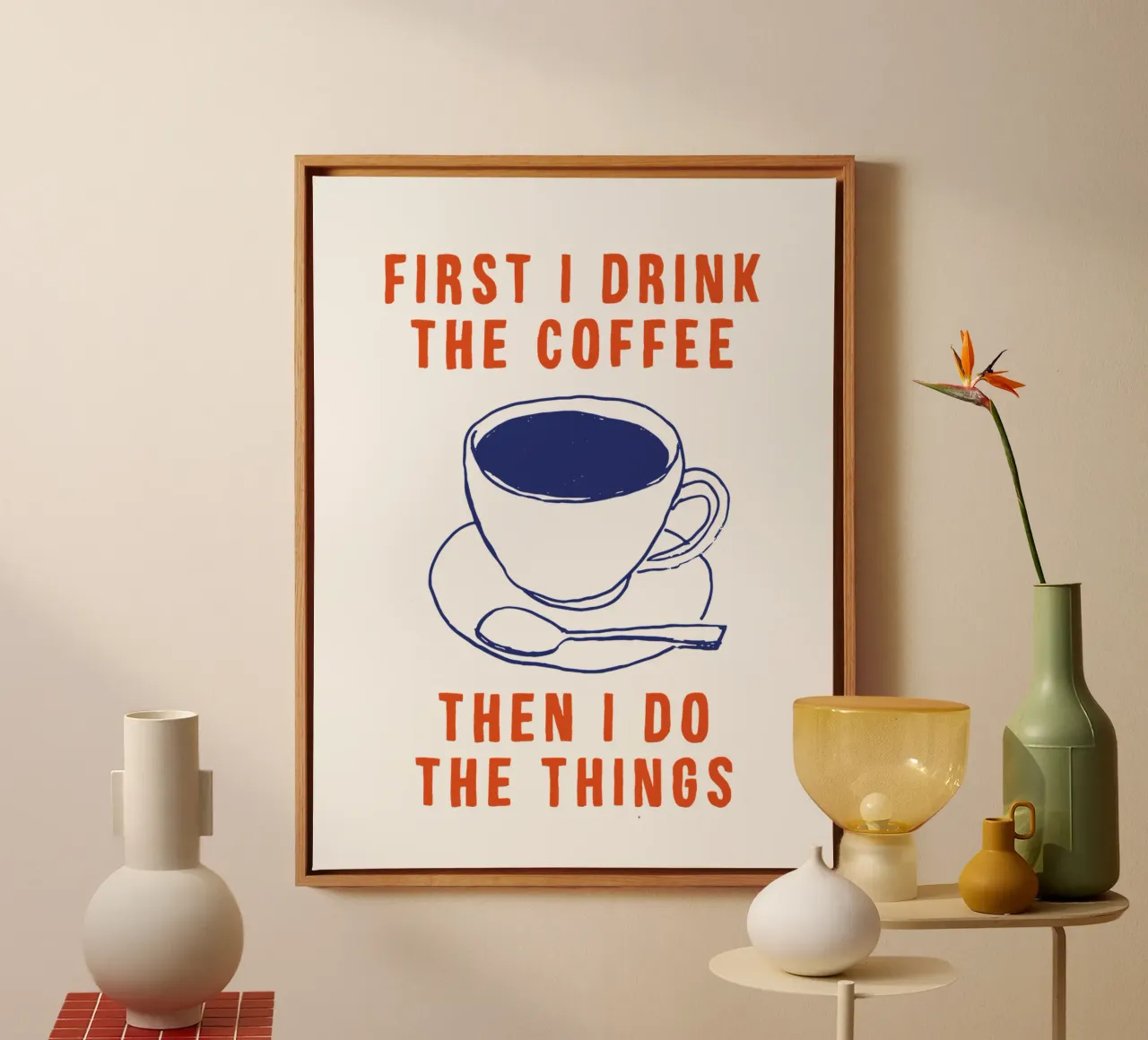 First I Drink the Coffee Then I Do the Things Typography canvas with Floater frame by THE MOTIVATED TYPE