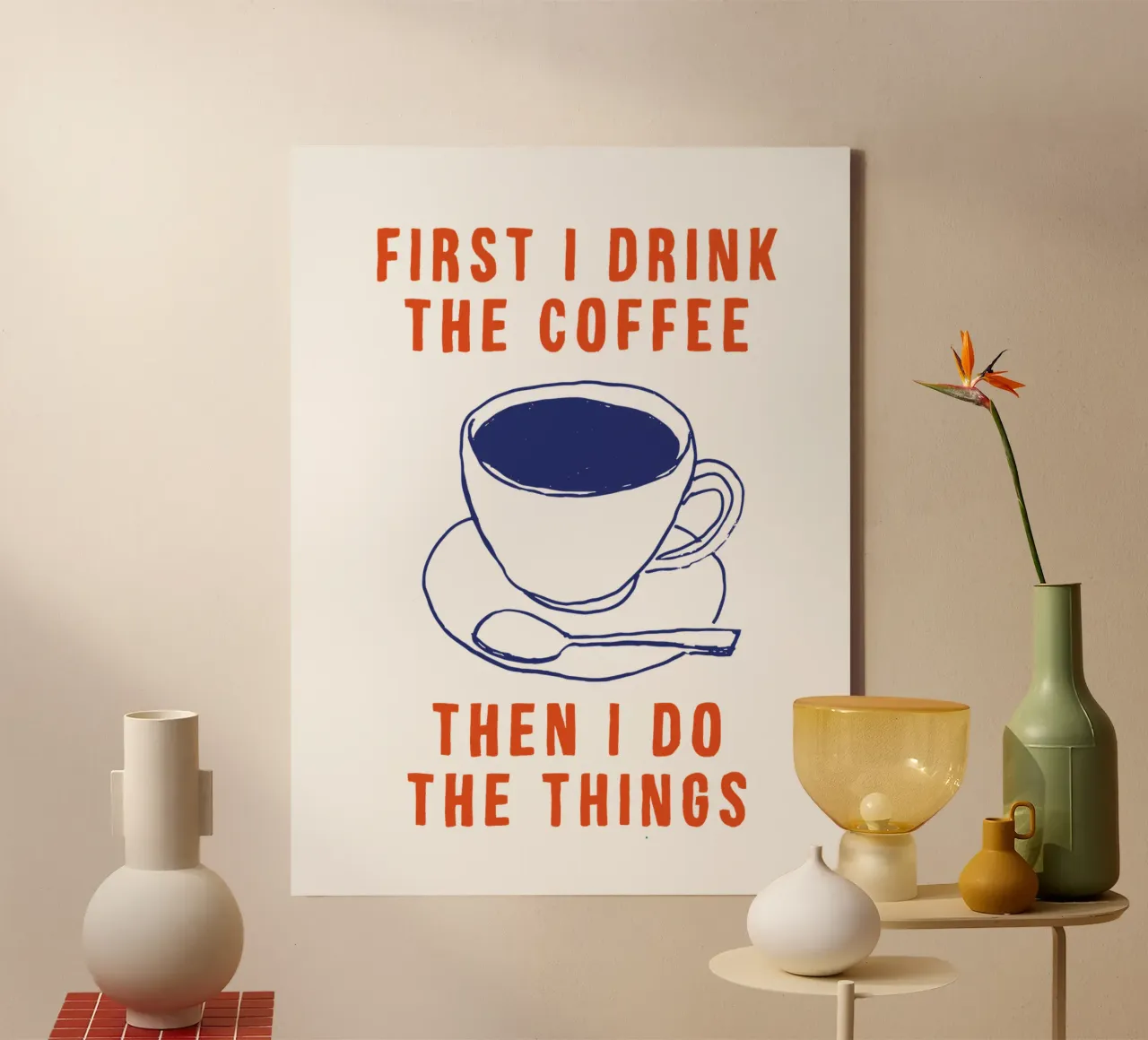 First I Drink the Coffee Then I Do the Things Typography canvas with Floater frame by THE MOTIVATED TYPE