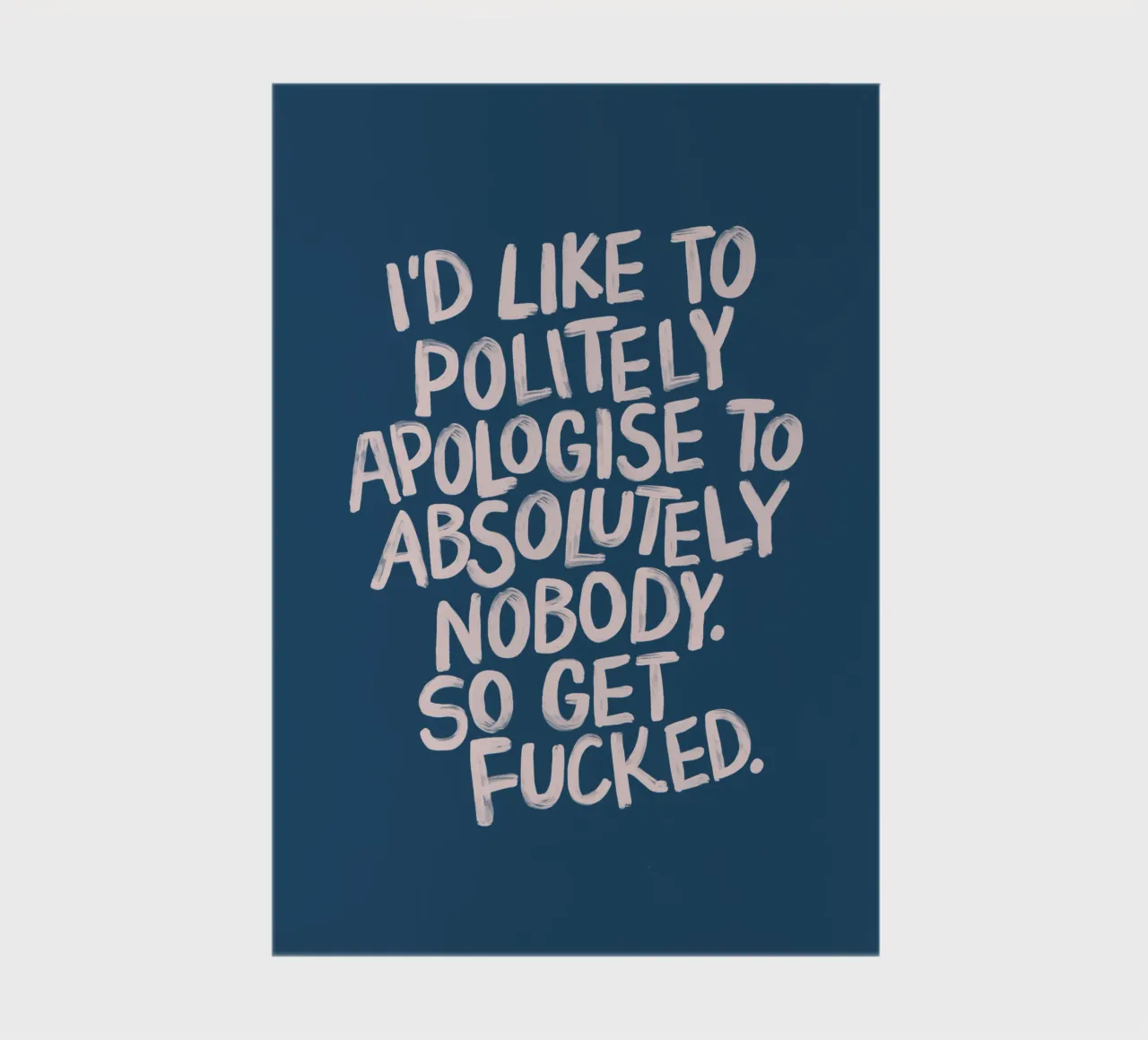 I'd Like to Apologise to Absolutely Nobody So Get Fucked notebook by THE MOTIVATED TYPE