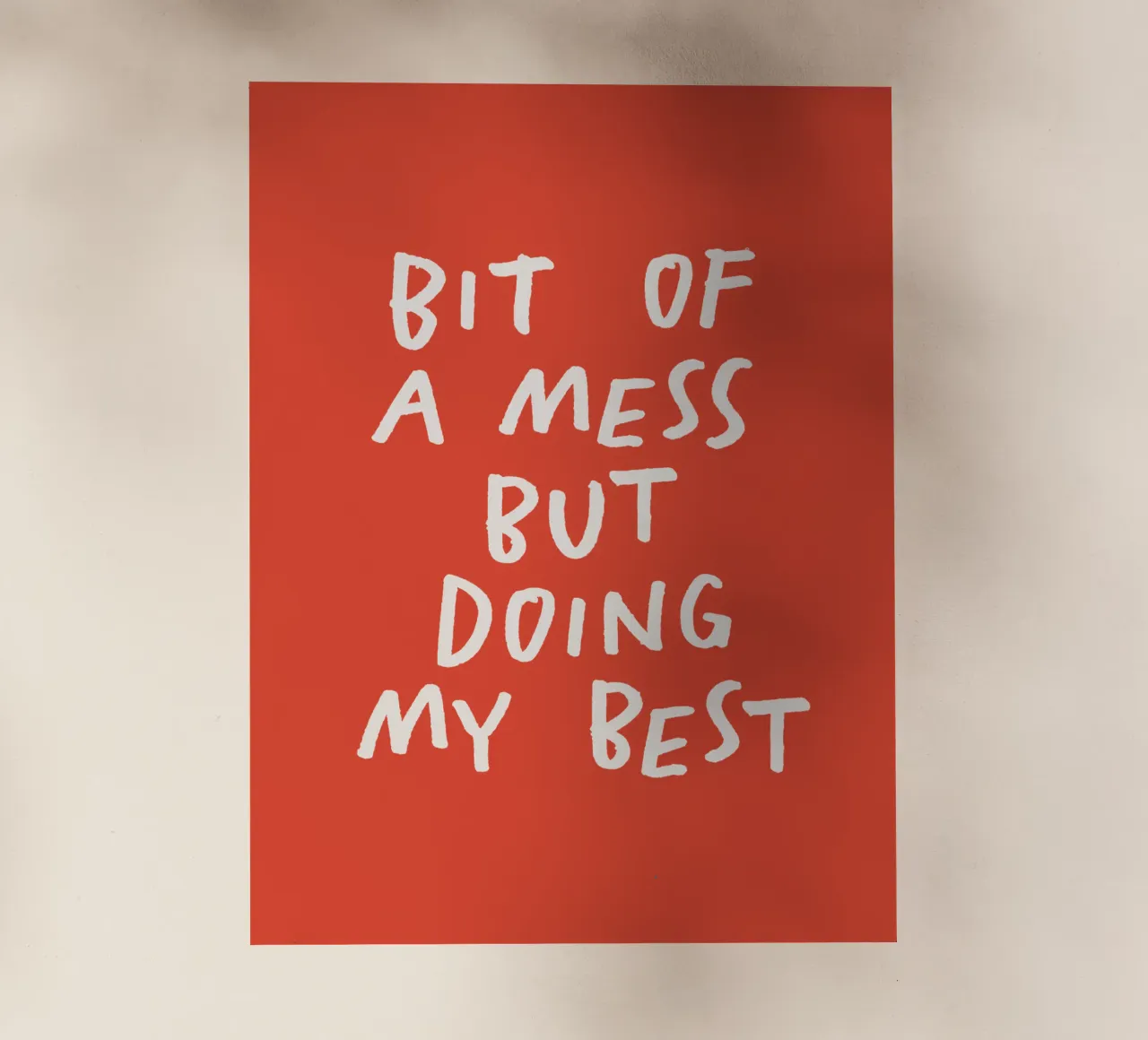 Bit of a Mess But Doing My Best Typography Print Red White backlit film by THE MOTIVATED TYPE