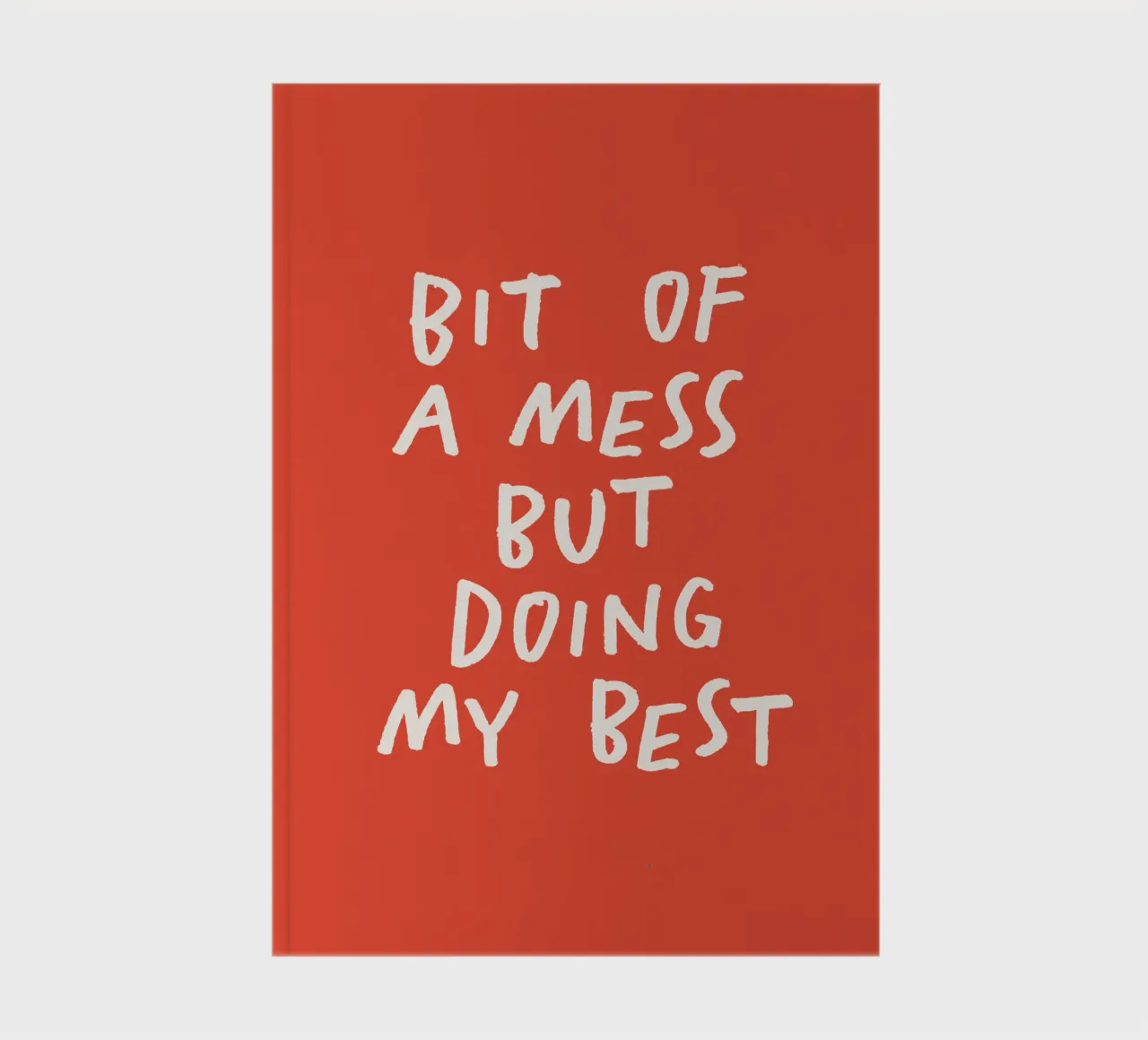 Bit of a Mess But Doing My Best Typografie Drucken Rot Weiß Notizbuch von THE MOTIVATED TYPE