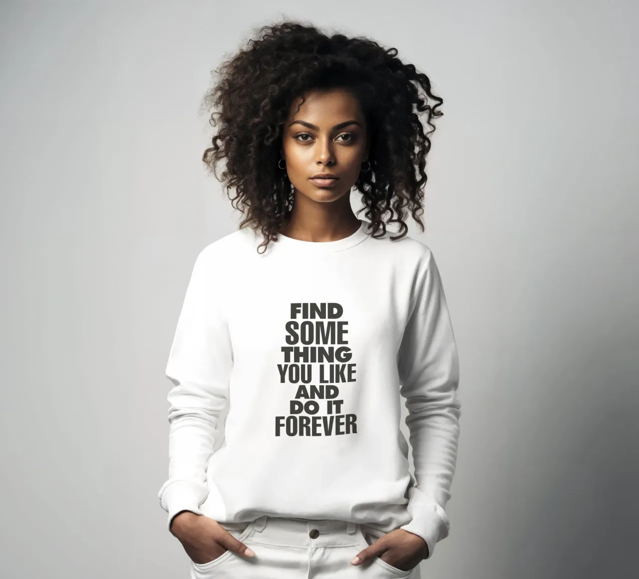 Find Something You Like and Do It Forever Typography Print sweatshirt by THE MOTIVATED TYPE