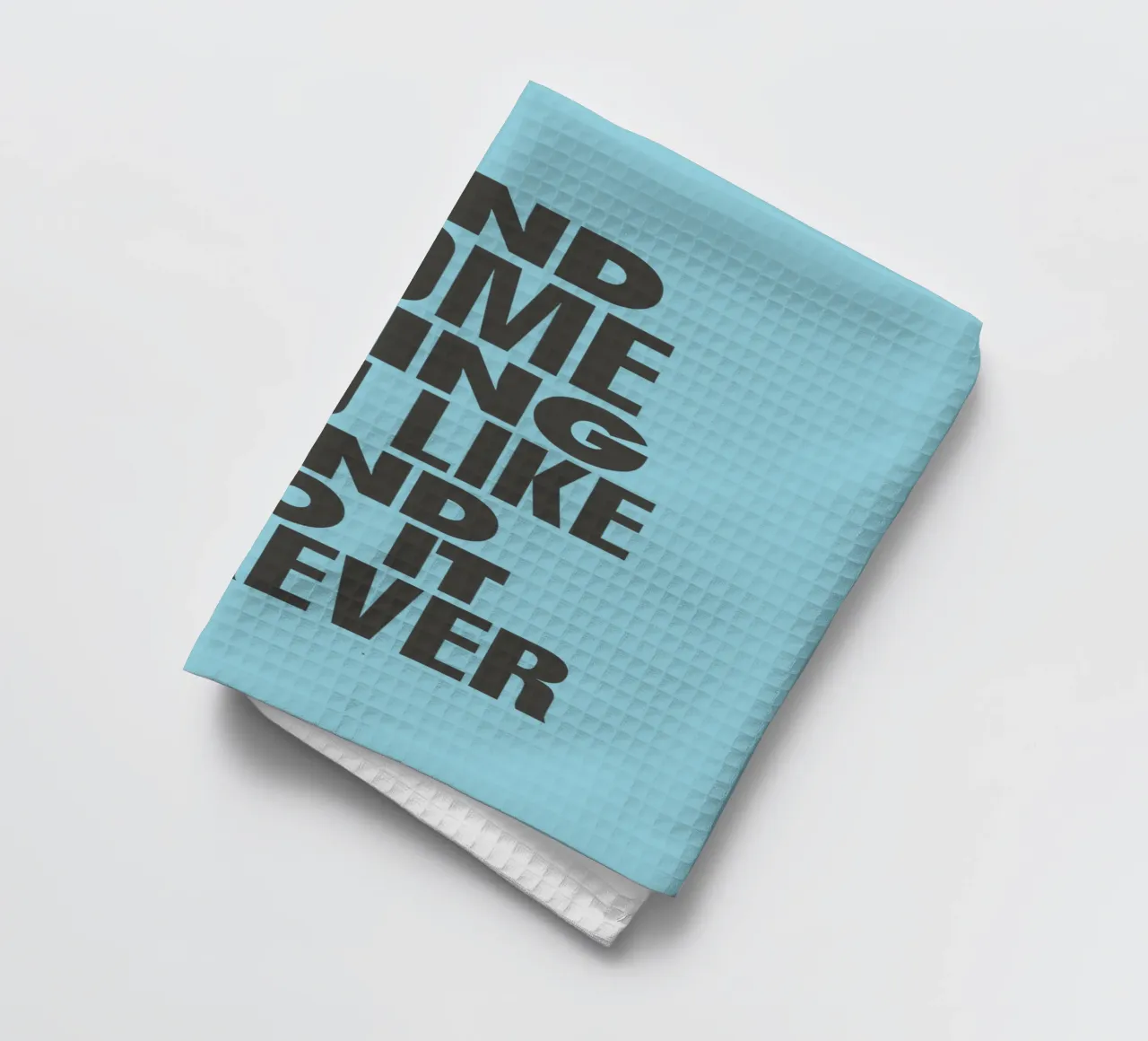 Find Something You Like and Do It Forever Typography Print tea towel by THE MOTIVATED TYPE