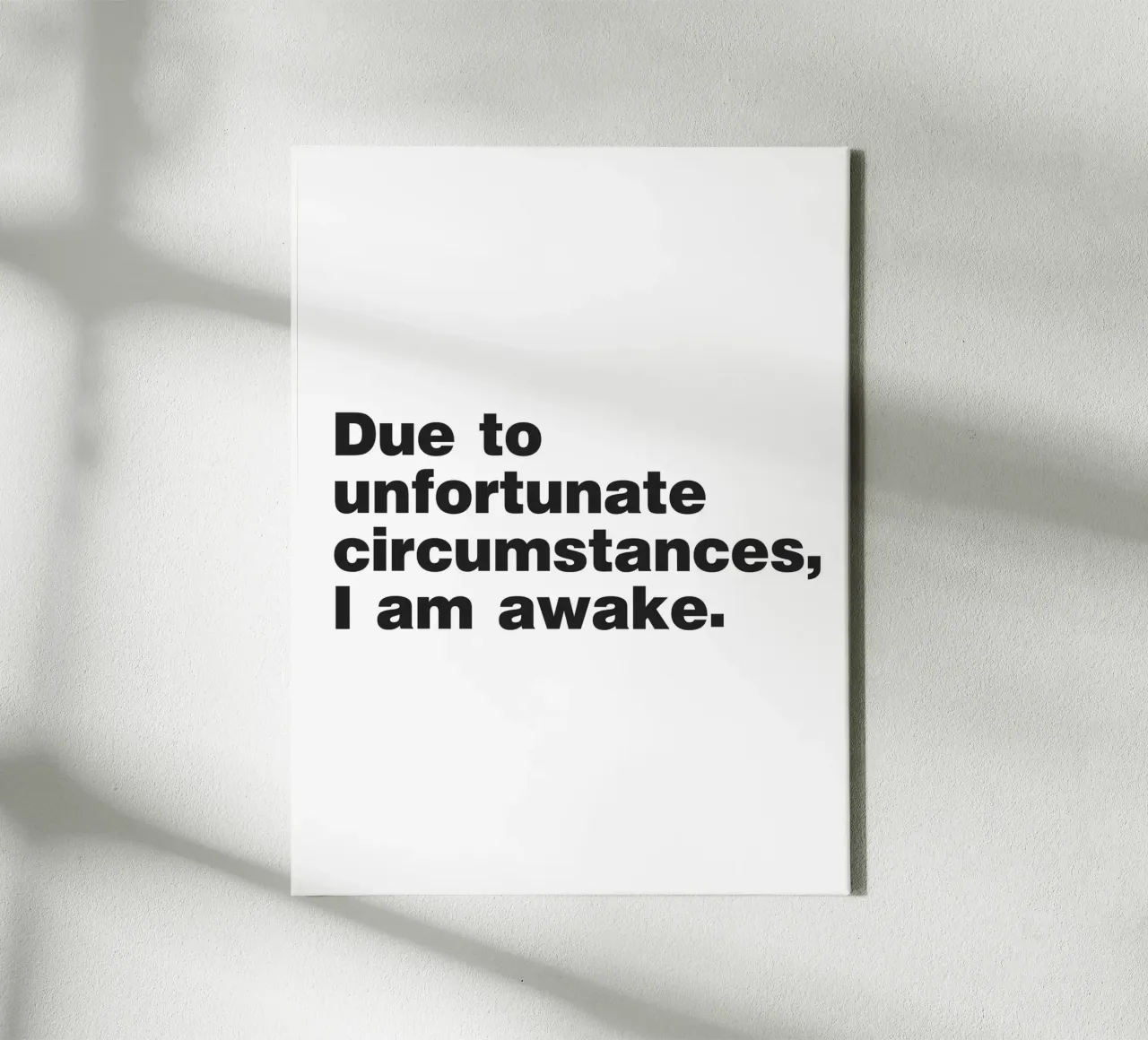 Due to unfortunate circumstances I am awake quote canvas with Floater frame by Paigaam Studio