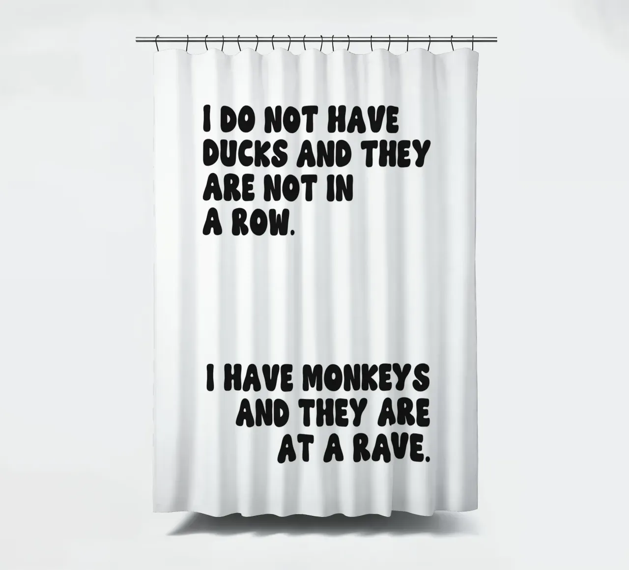 Do Not Have Ducks And They Are Not In A Row quote shower curtain by Paigaam Studio