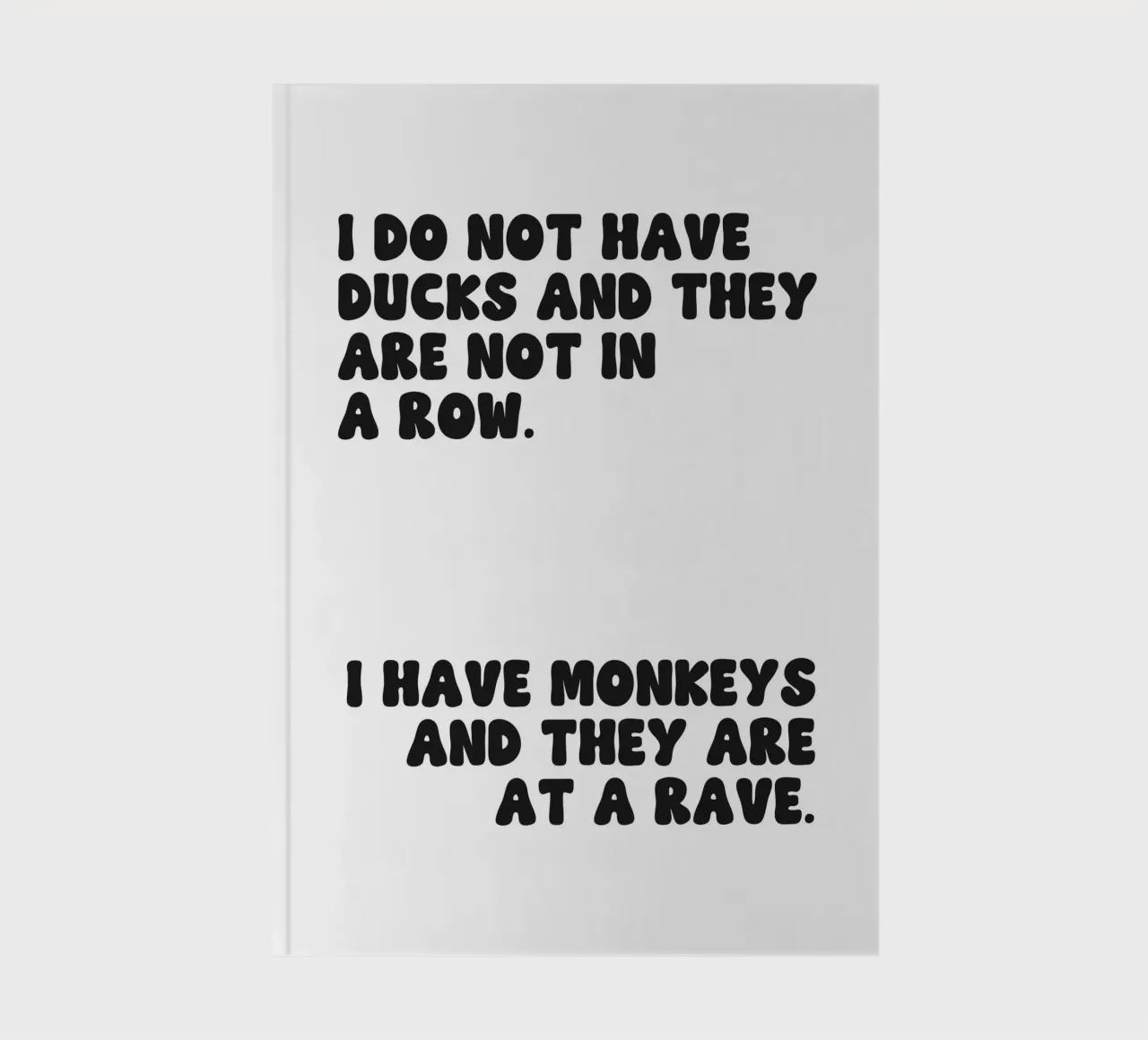 Do Not Have Ducks And They Are Not In A Row quote notebook by Paigaam Studio