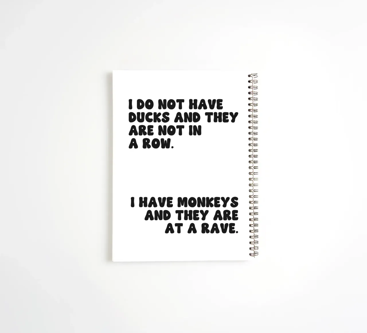 Do Not Have Ducks And They Are Not In A Row quote spiral notebook by Paigaam Studio