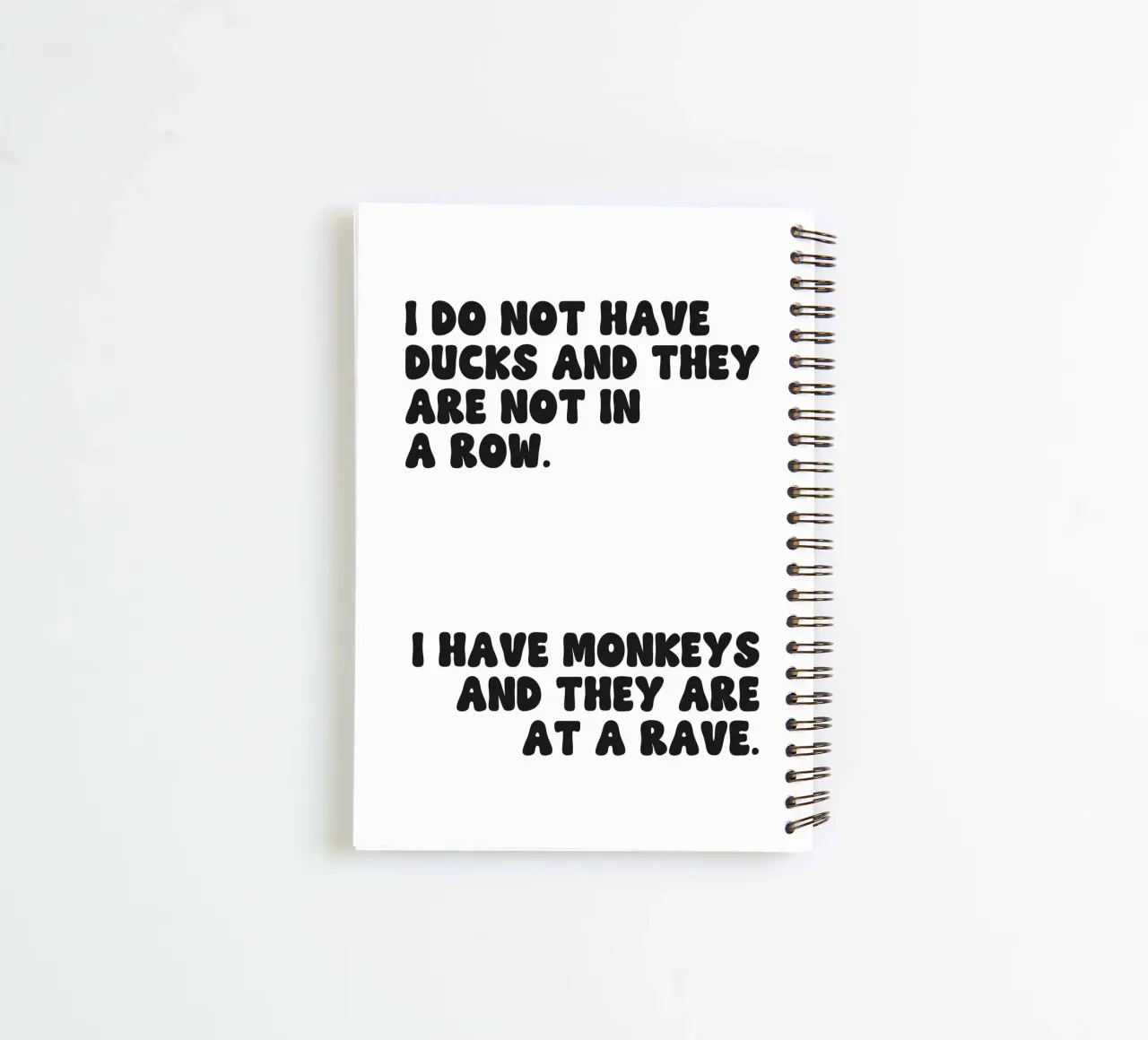 Do Not Have Ducks And They Are Not In A Row quote spiral notebook by Paigaam Studio