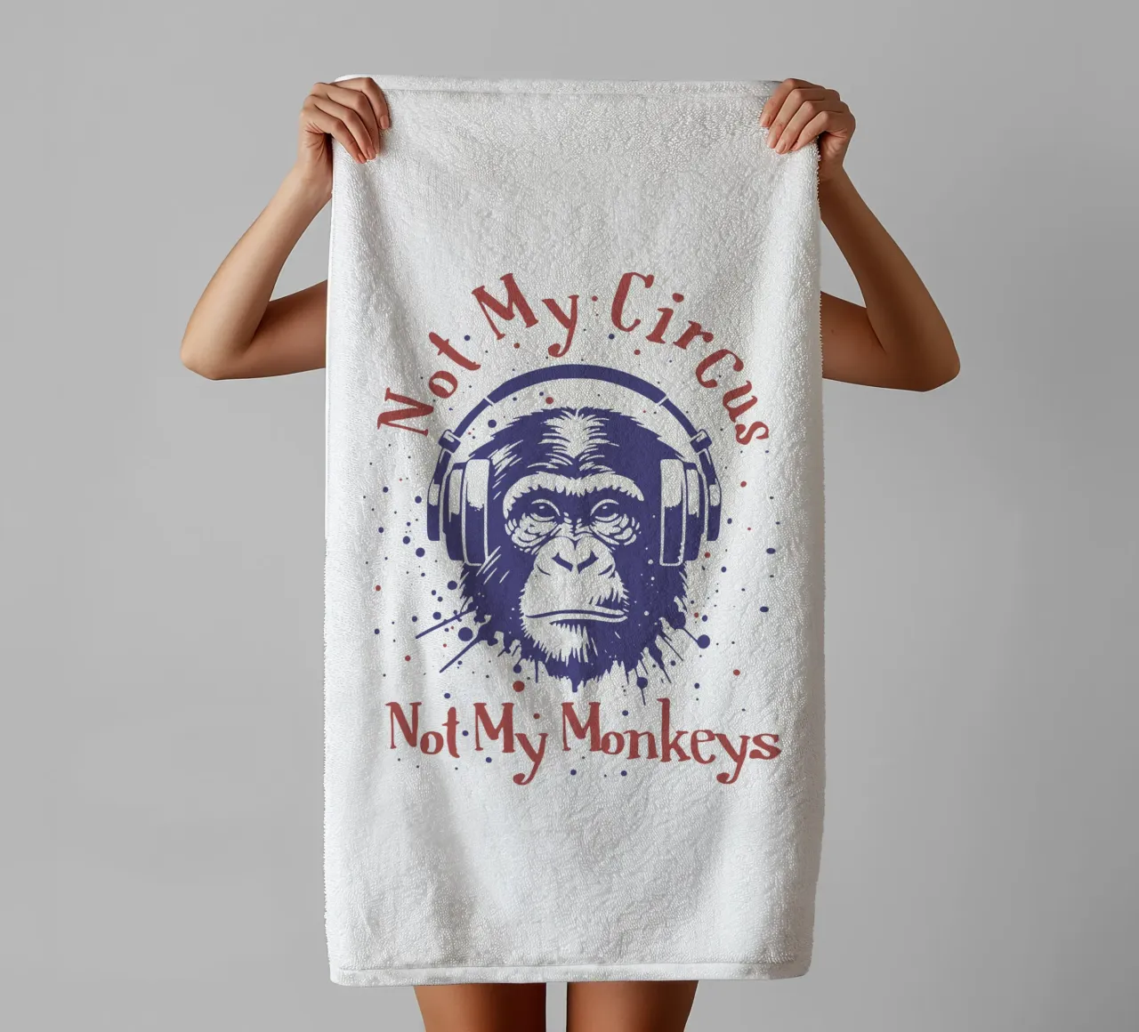 Not My Circus (Not My Monkeys) towel by Gunawan Rb