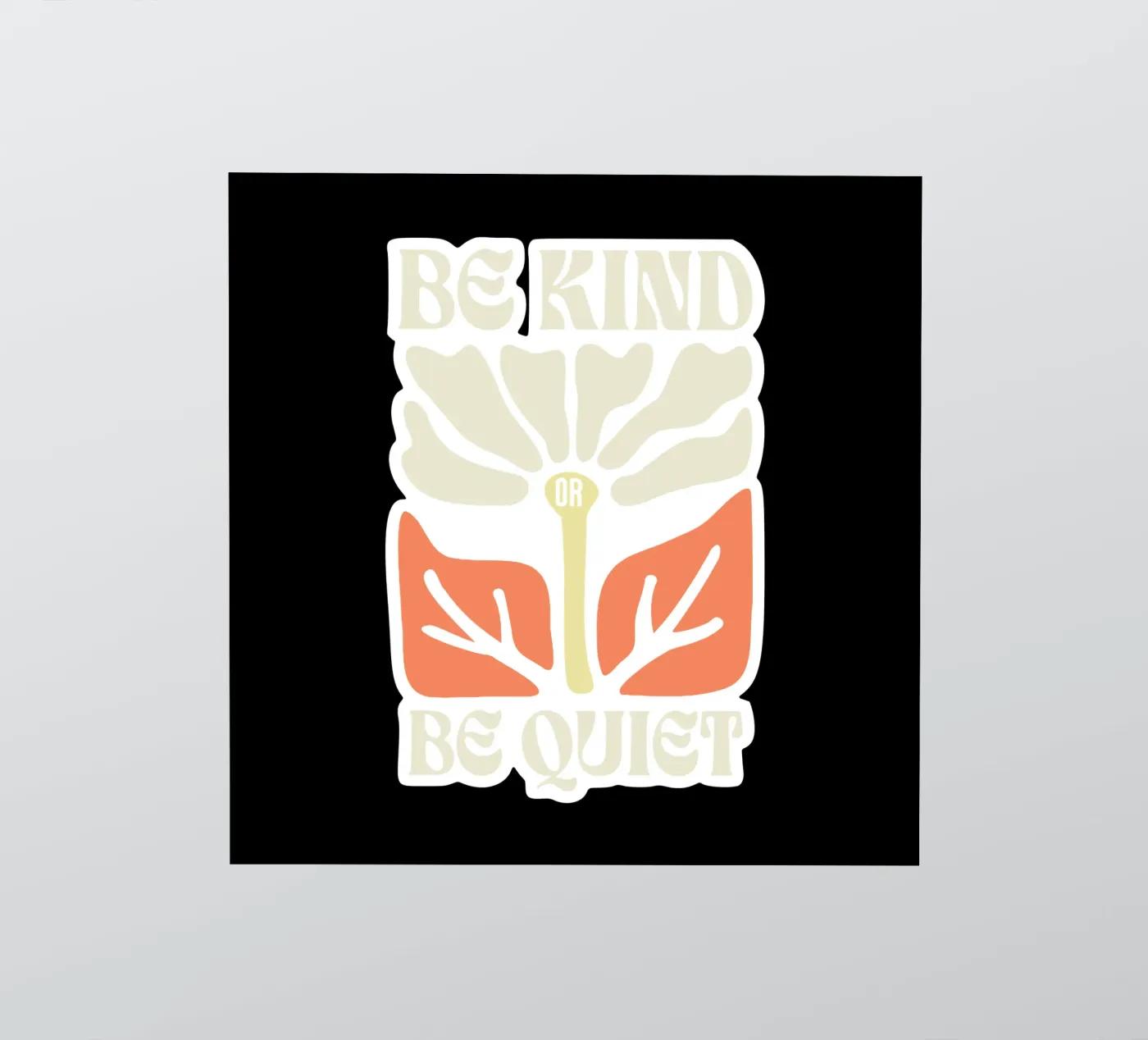 Be Kind or be quiet Sticker von Gunawan Rb