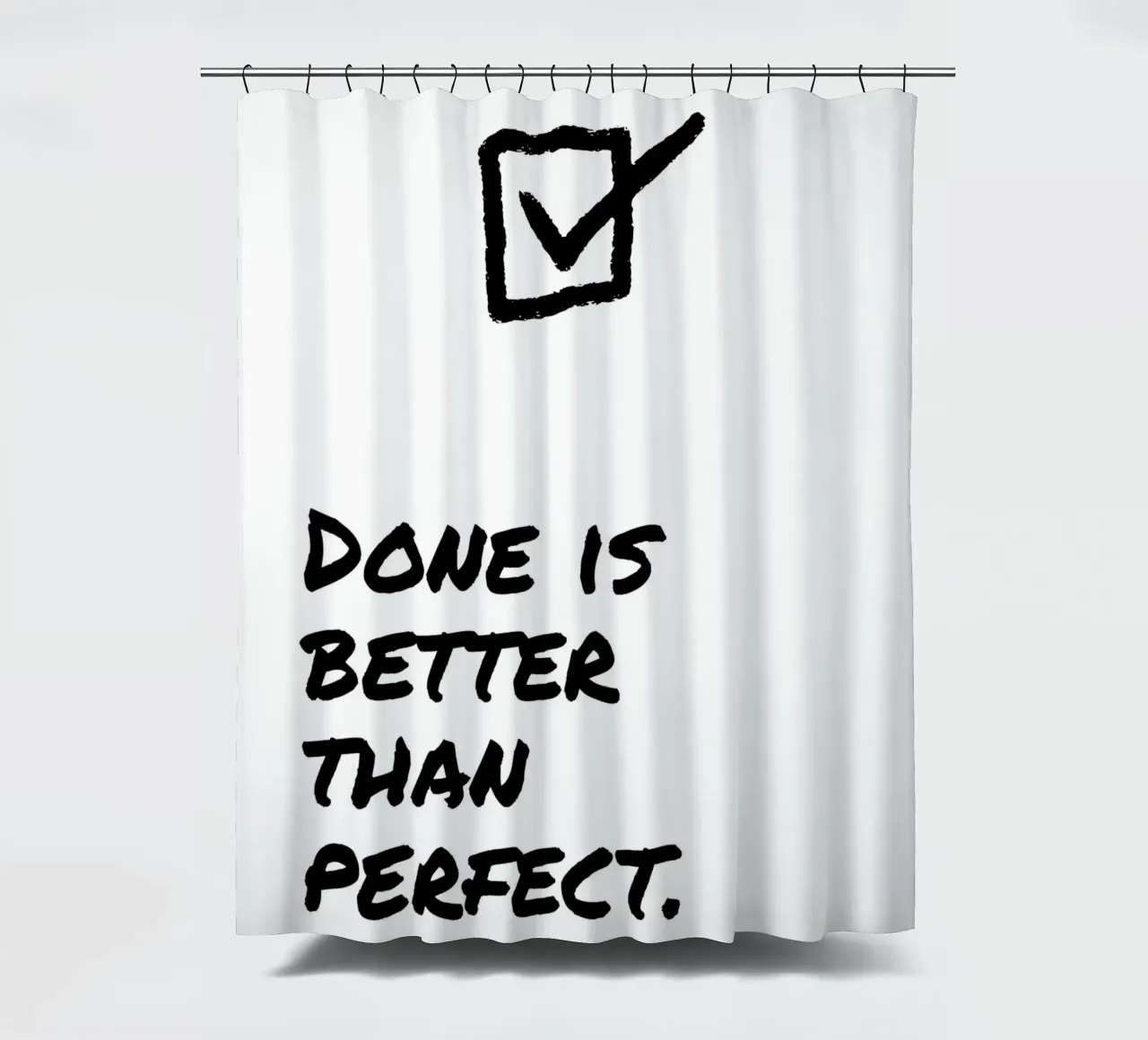 DONE IS BETTER THAN PERFECT tenda da doccia da Einfach Uebel
