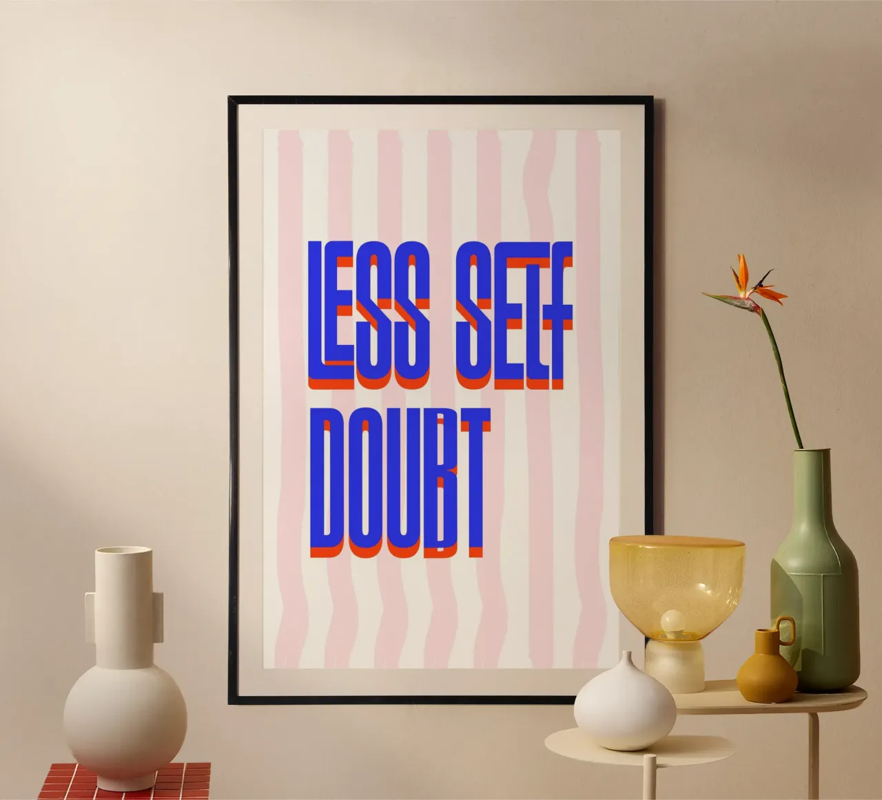 Less Self Doubt Poster von fraeuleinvonfuchs