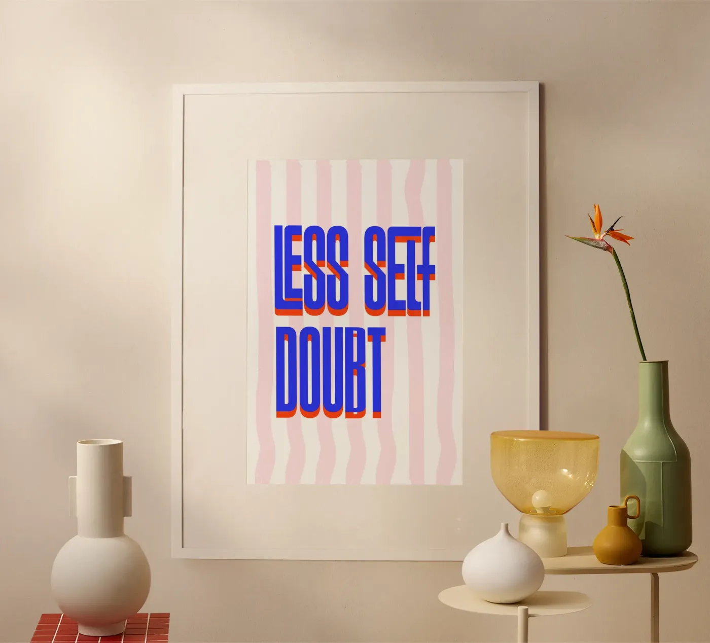 Less Self Doubt Poster von fraeuleinvonfuchs