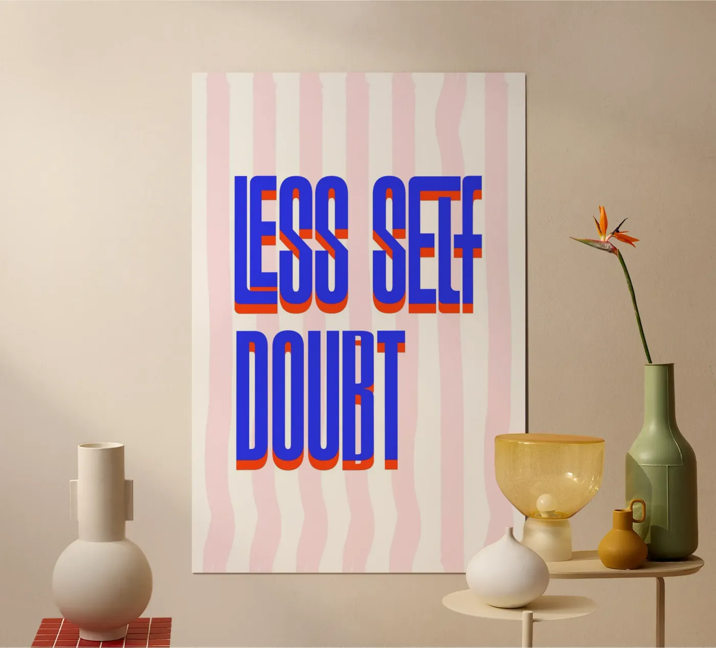 Less Self Doubt Poster von fraeuleinvonfuchs