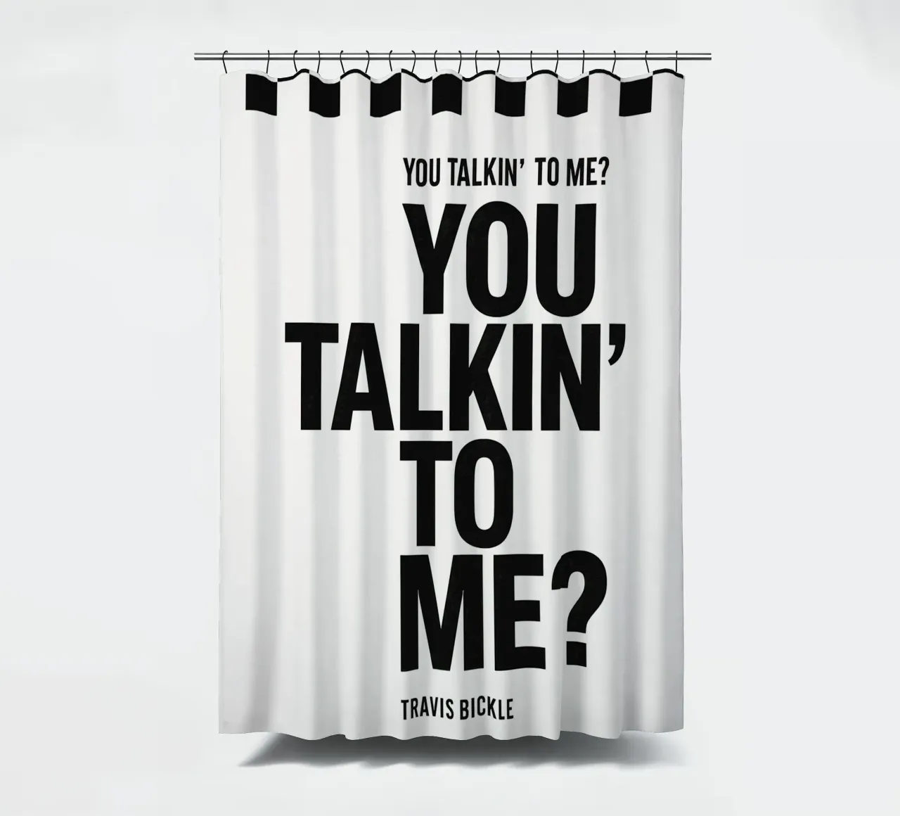 You Talkin' To Me Print Duschvorhang von MoviesArt