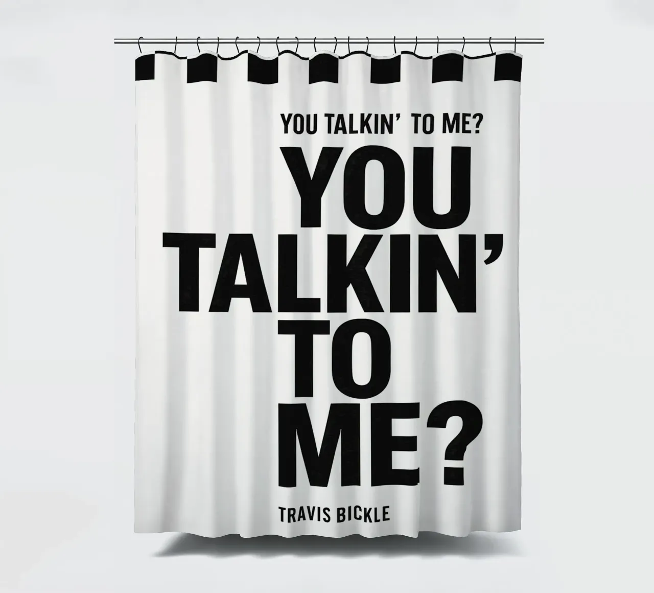 You Talkin' To Me Print Duschvorhang von MoviesArt