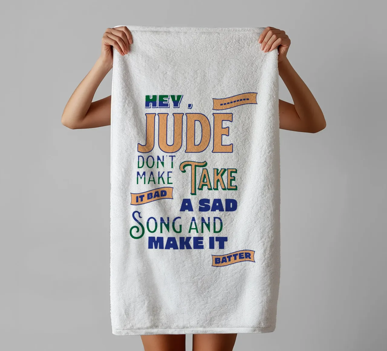 Hey, Jude, don't make it bad towel by Gunawan Rb