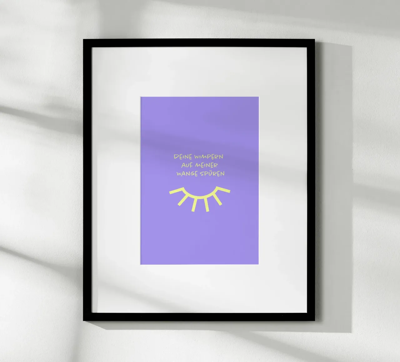 Deine Wimpern auf meiner Wange spüren..) poster van FRICKE DESIGN