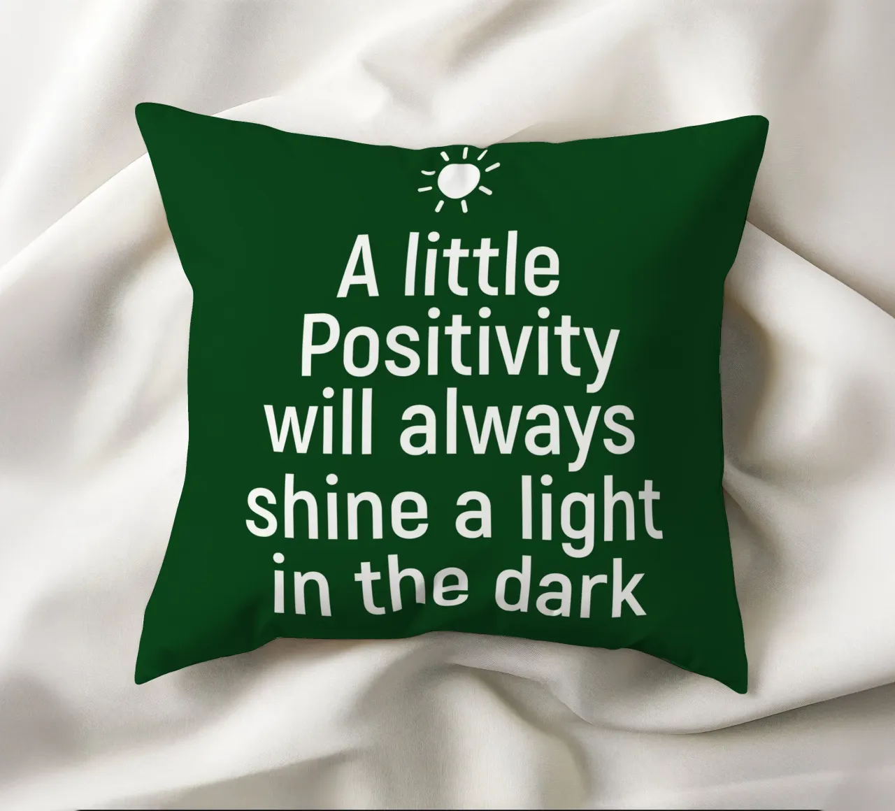 A little positivity will always shine a light in the dark cuscino da positivepipo
