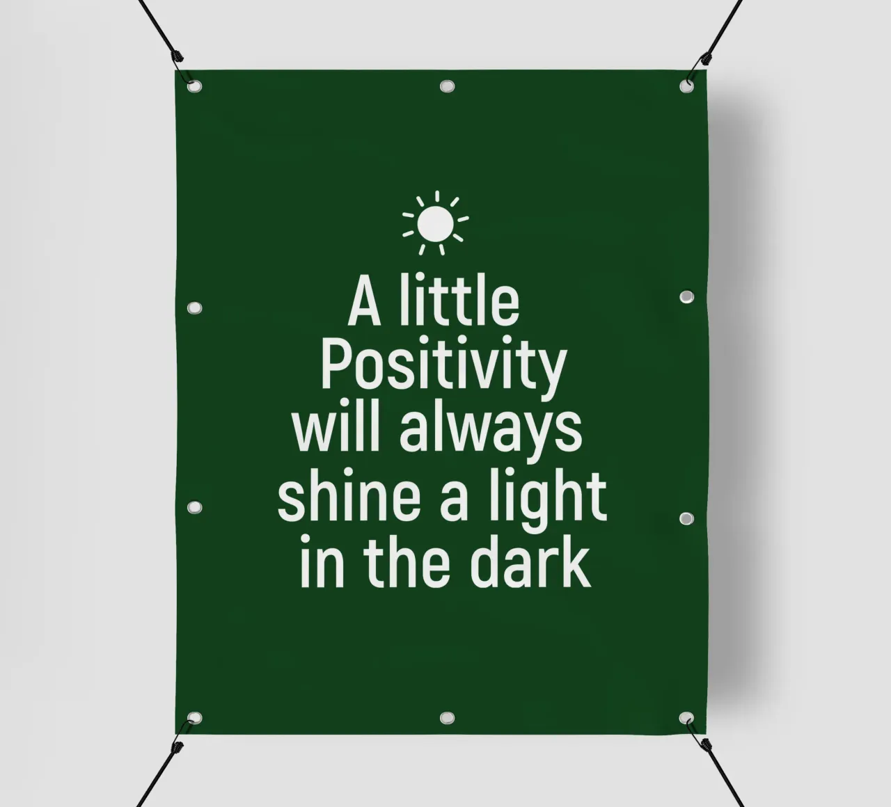 A little positivity will always shine a light in the dark telo in pvc da positivepipo