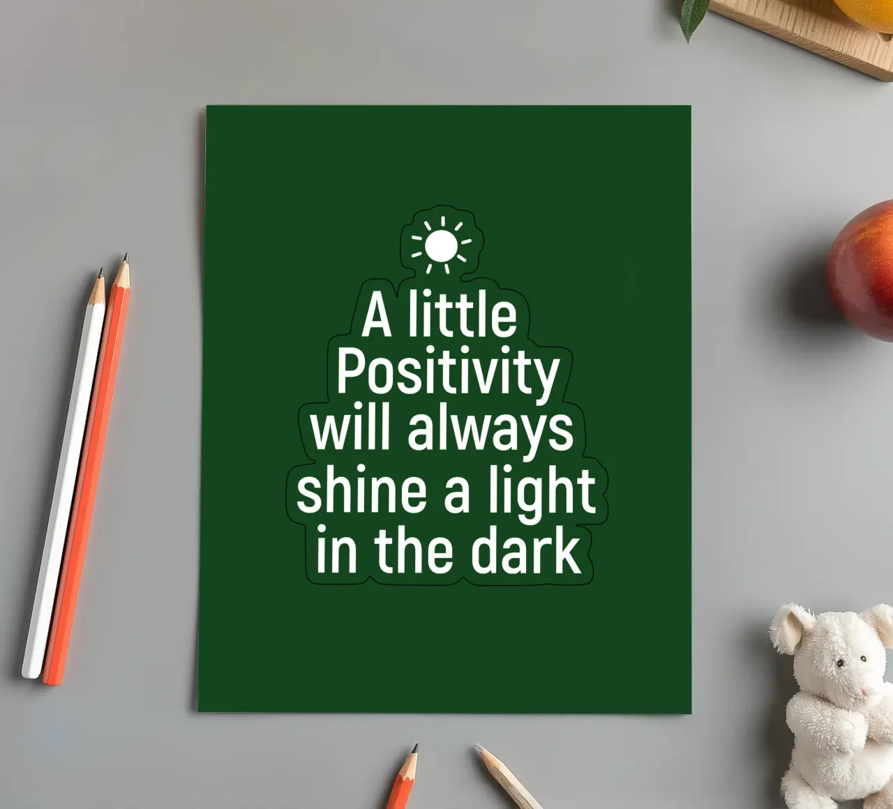 A little positivity will always shine a light in the dark foglio adesivo da positivepipo
