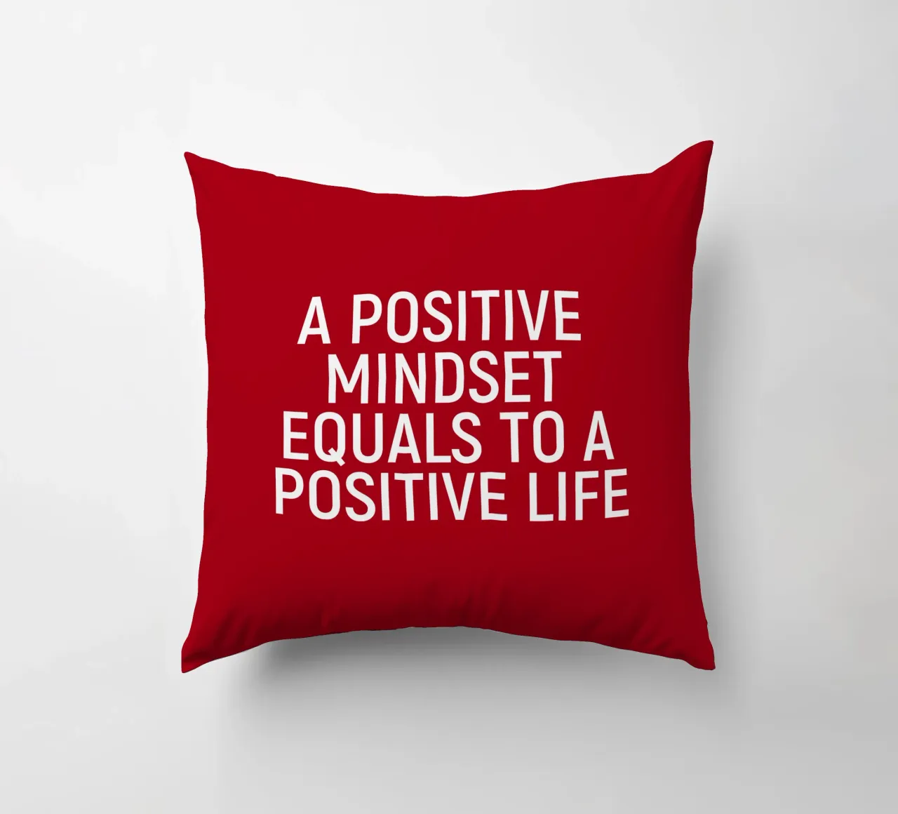 A positive mindset equals a positive life cuscino da positivepipo