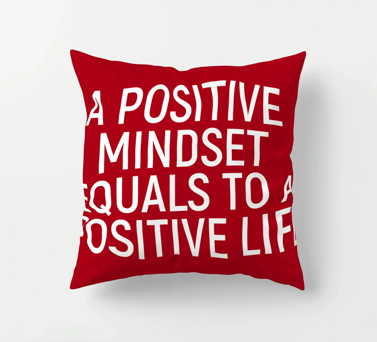 A positive mindset equals a positive life cuscino da positivepipo