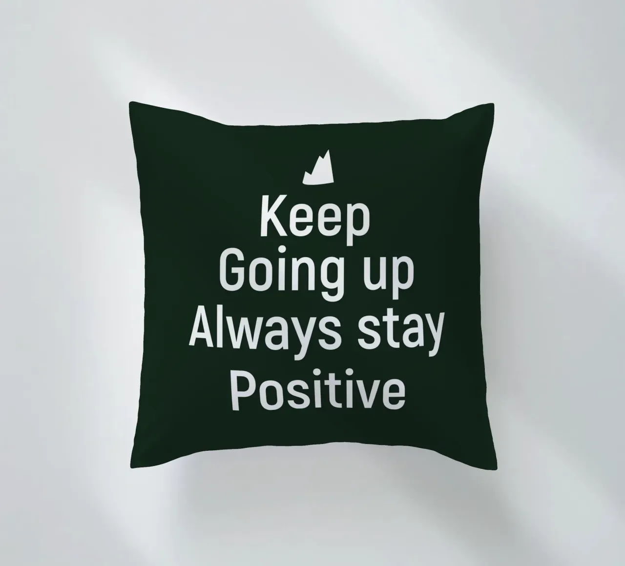 Keep going up. Always stay positive. decorative cushion by positivepipo