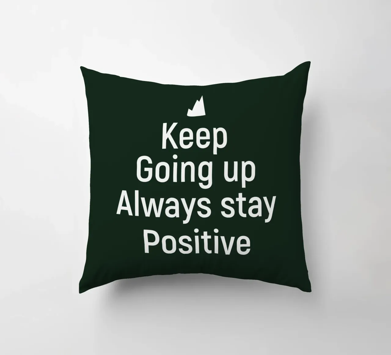Keep going up. Always stay positive. decorative cushion by positivepipo