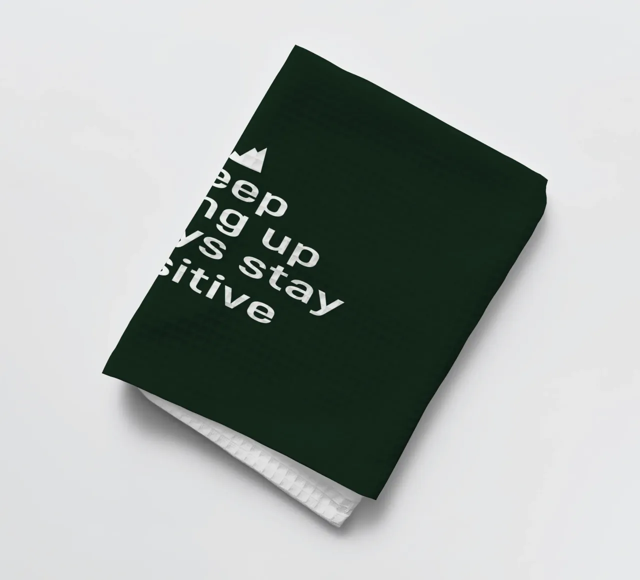 Keep going up. Always stay positive. tea towel by positivepipo