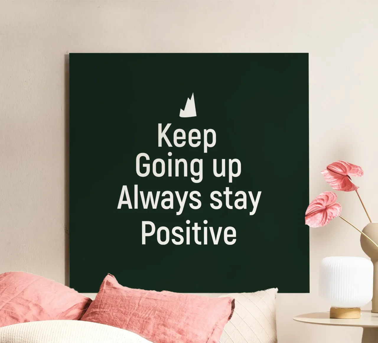 Keep going up. Always stay positive. alu-dibond by positivepipo