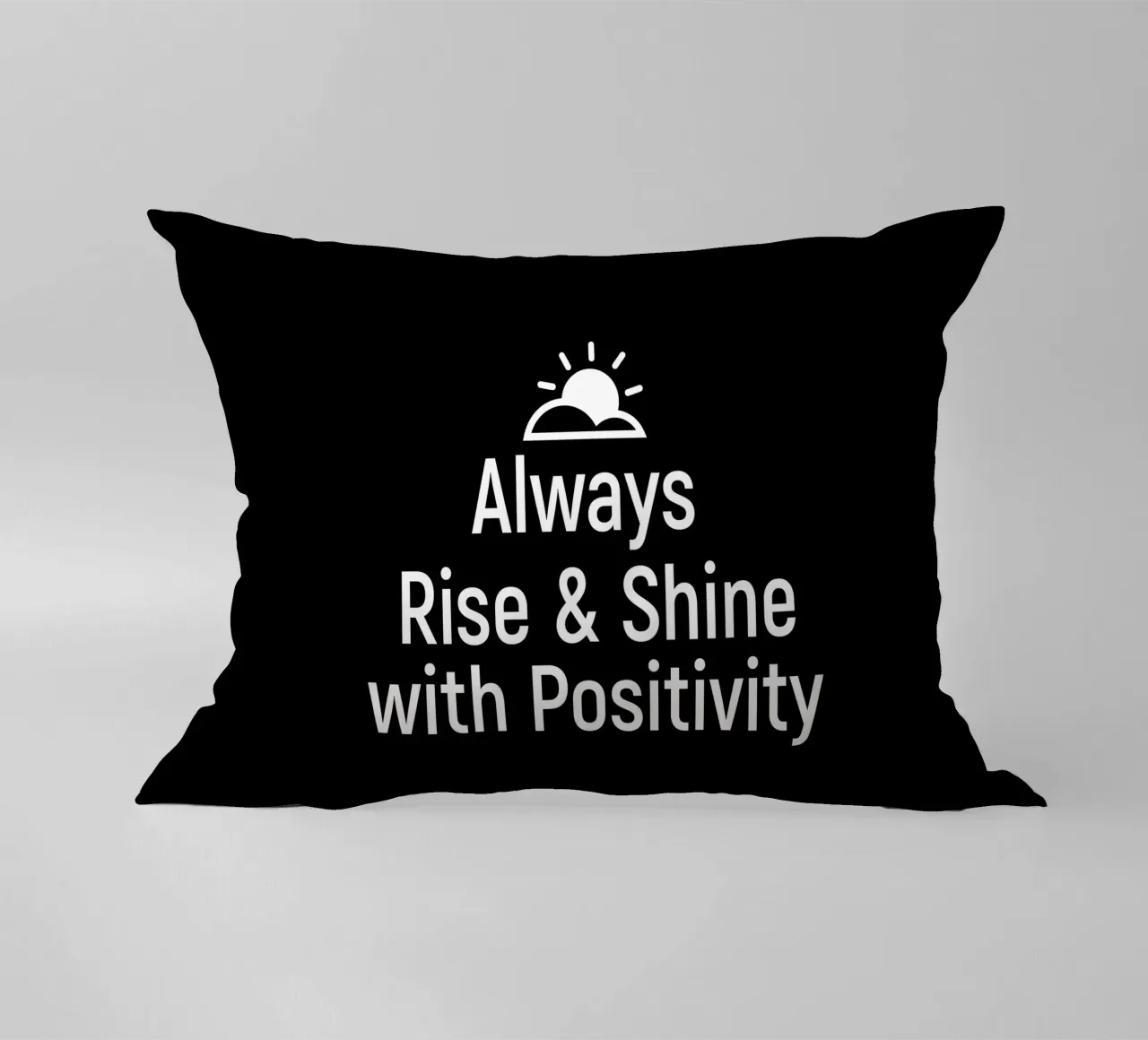 Always rise and shine with positivity cuscino da positivepipo