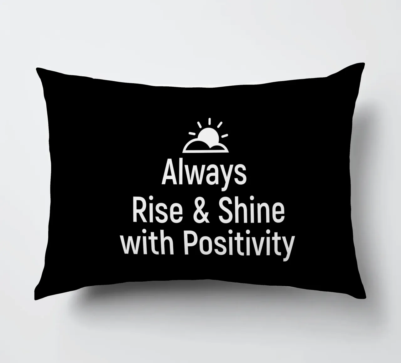 Always rise and shine with positivity cuscino da positivepipo