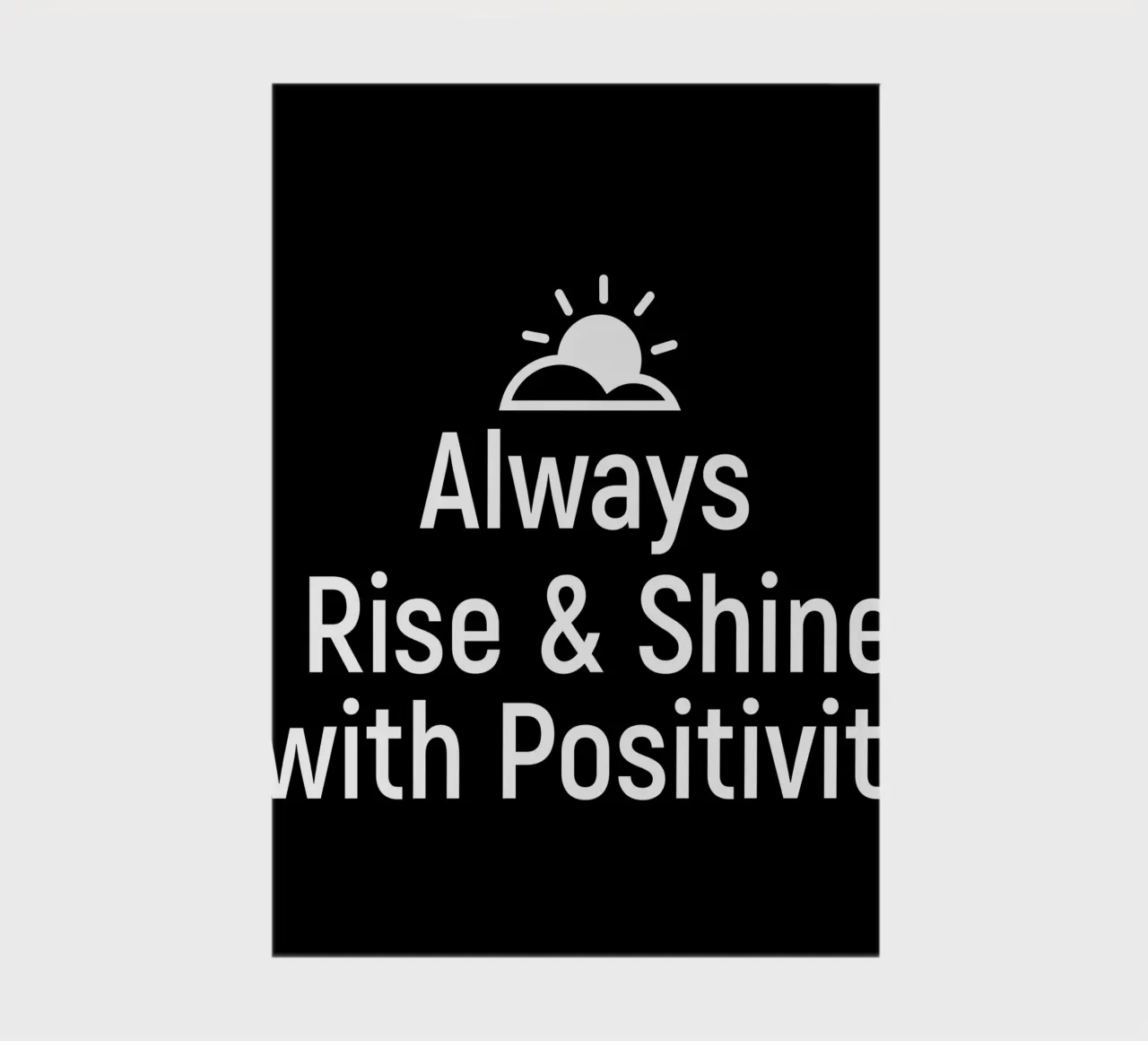 Always rise and shine with positivity notebook by positivepipo