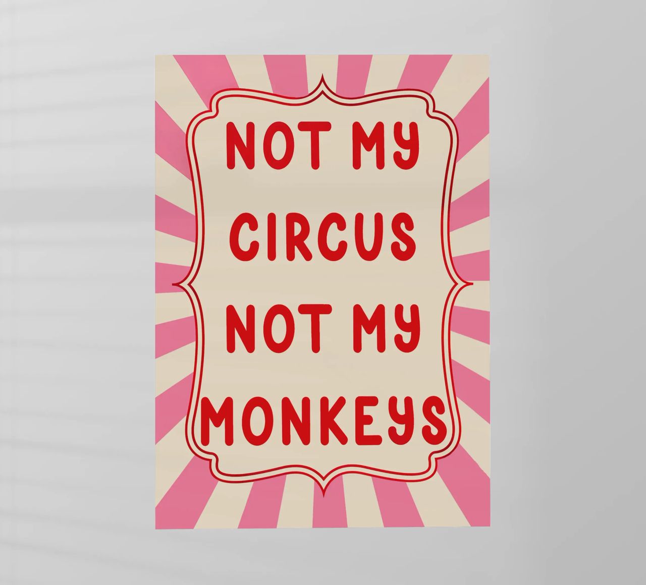 Not My Circus Not My Monkeys pellicola backlit da Attaboy Dsgn