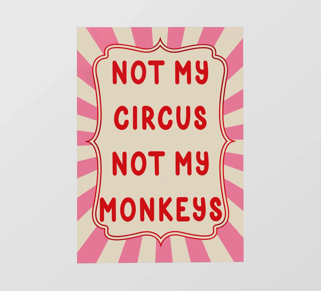 Not My Circus Not My Monkeys pellicola backlit da Attaboy Dsgn